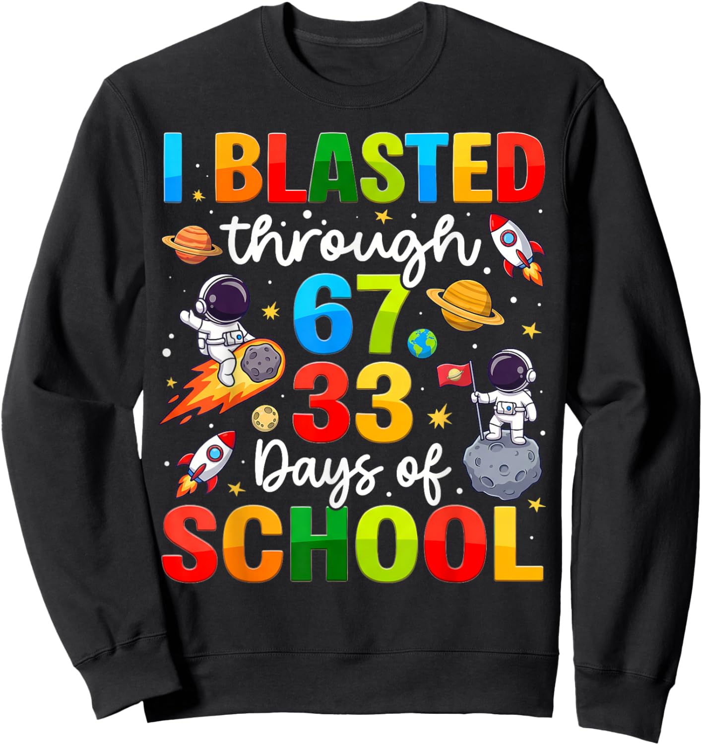 I Blasted Through 67 33 100 Days of School Space Boy Kid Sweatshirt - Sweatshirt | Black