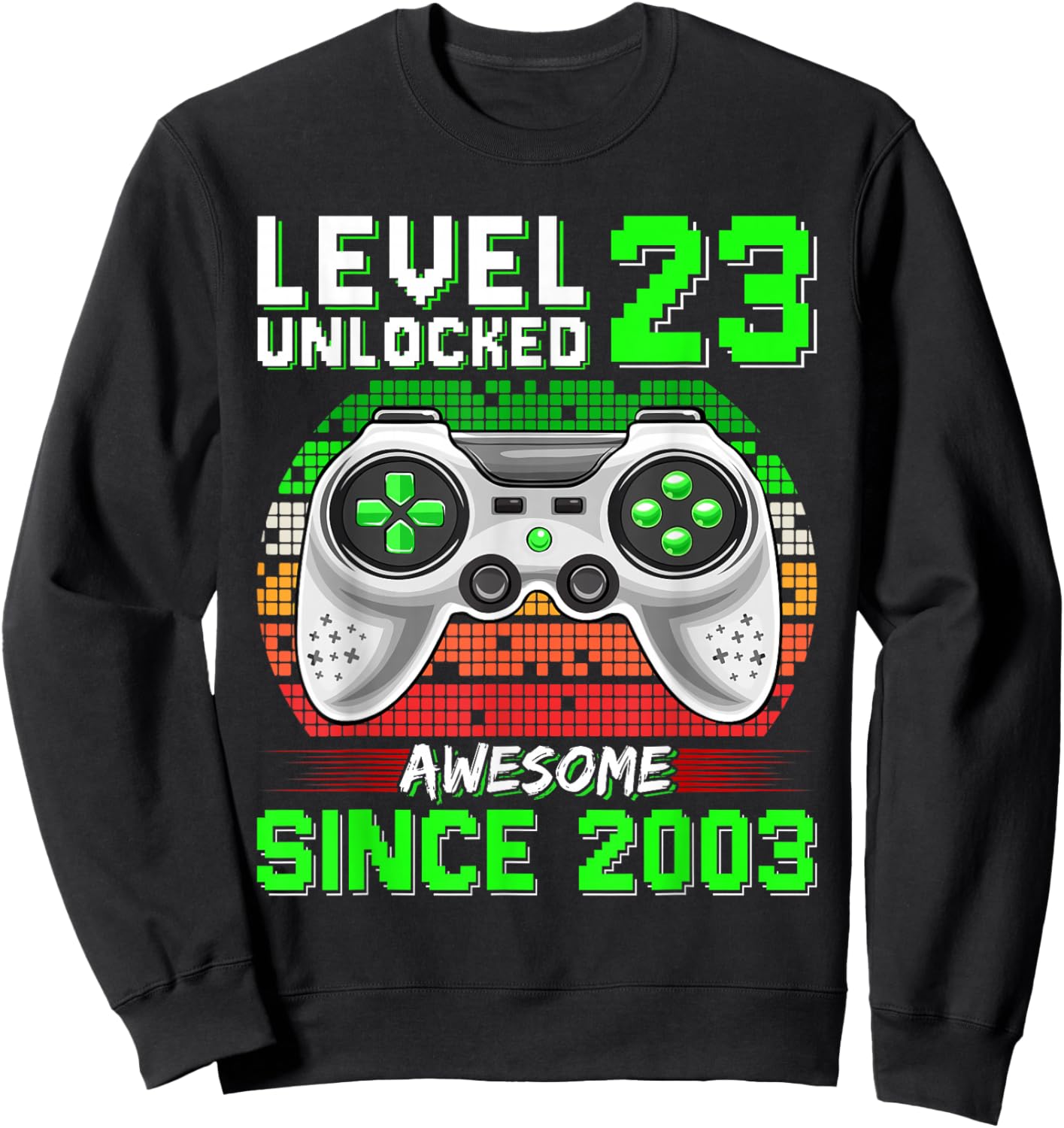 Level 23 Unlocked Awesome Since 2003 Video Gamer 23rd Bday Sweatshirt - Sweatshirt | Black