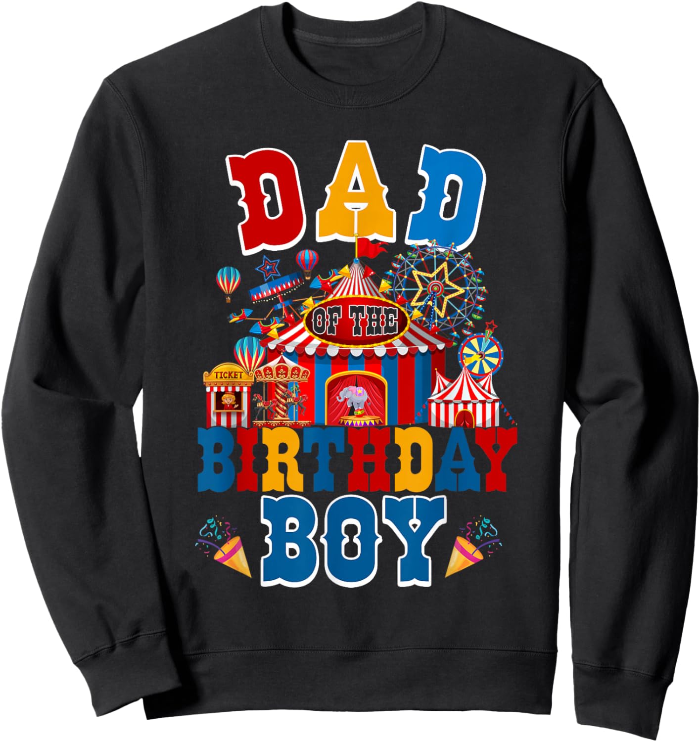 Dad of The Birthday for Boy Circus Carnival Theme Party Sweatshirt - Sweatshirt | Black