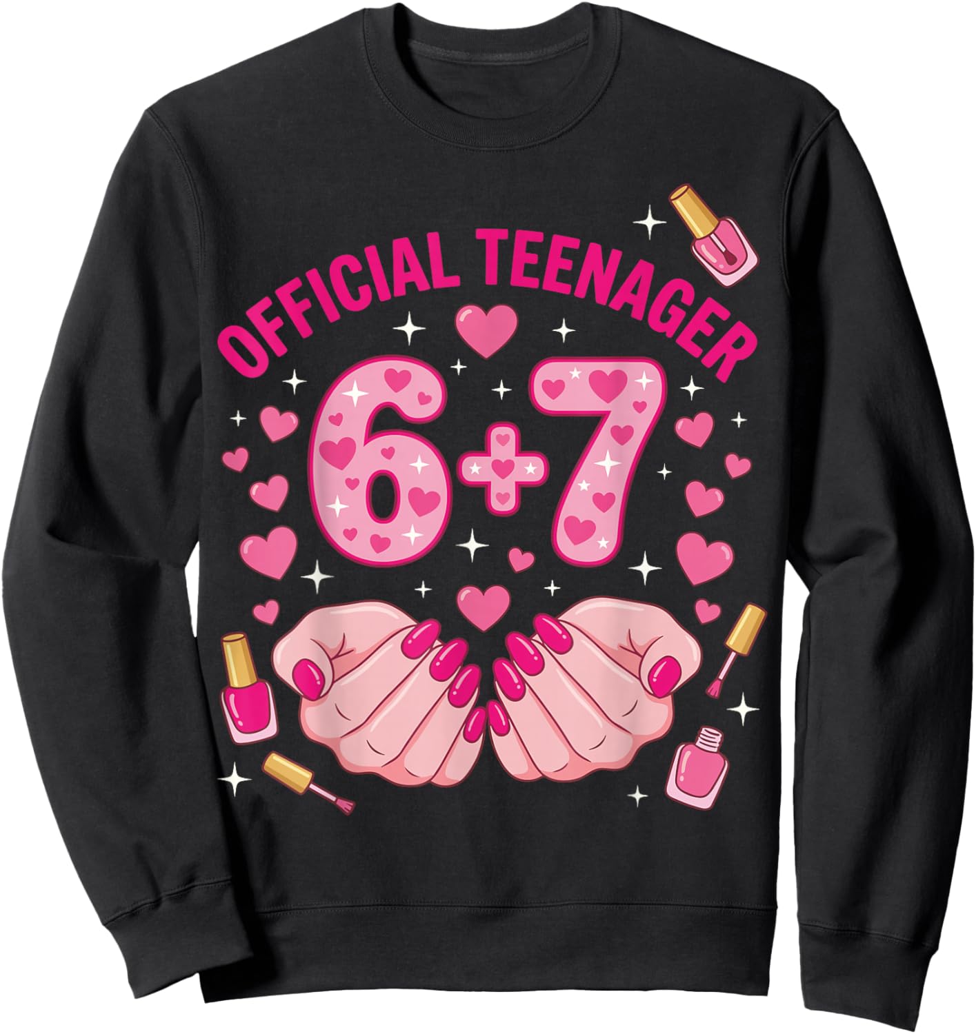 6+7 Year Old Girls Teenager Nails 13th Birthday Meme 67 Sweatshirt - Sweatshirt | Black