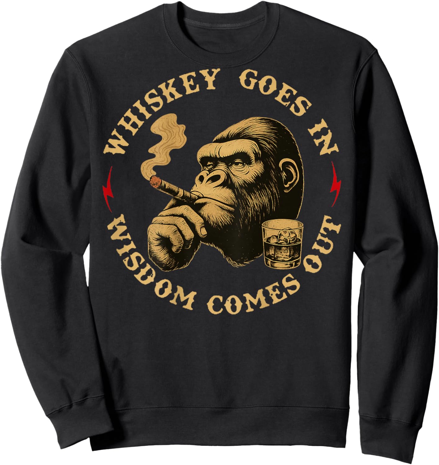 Whiskey Goes in Wisdom Comes Out Funny Monkey Quote On Back Sweatshirt - Sweatshirt | Black
