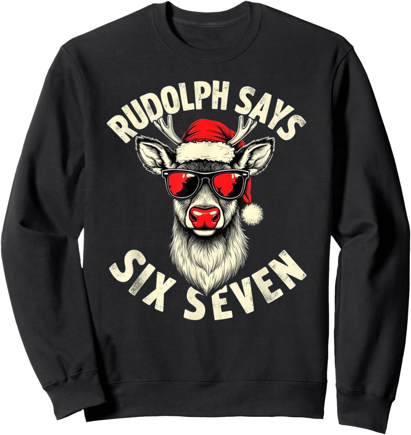 Rudolph Says Six Seven – Cool Santa Squad Festive Design Sweatshirt - Sweatshirt | Black