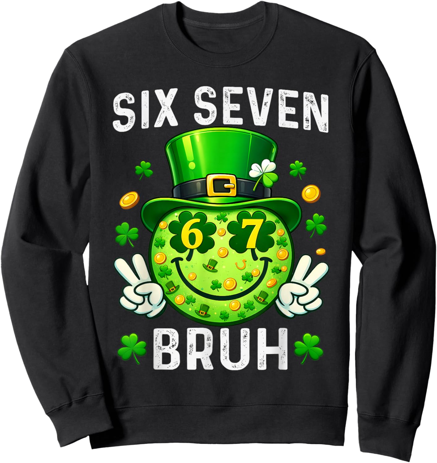 Bruh St Patricks Day Six Seven Kids Boys Men Women 67 Meme Sweatshirt - Sweatshirt | Black