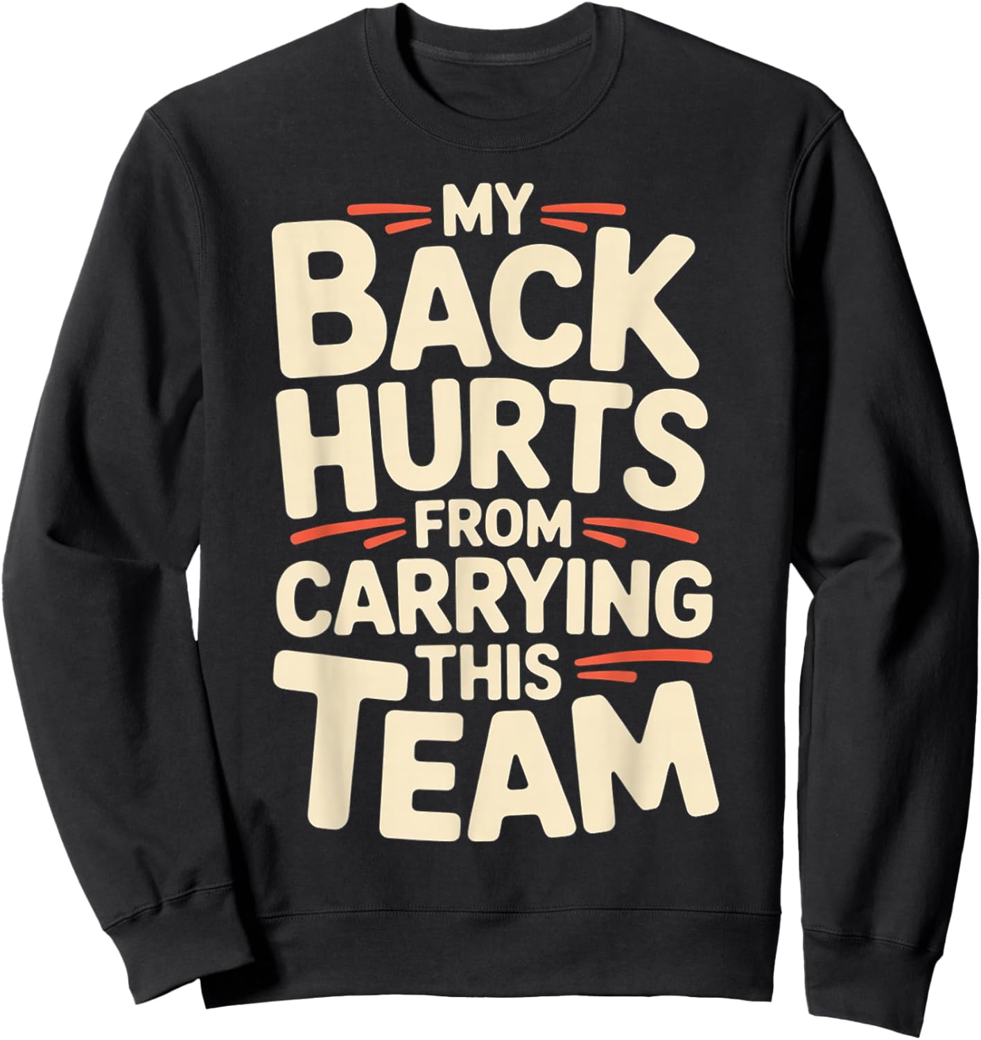 My Back Hurts from Carrying This Team Gamer Rage Team Sweatshirt - Sweatshirt | Black