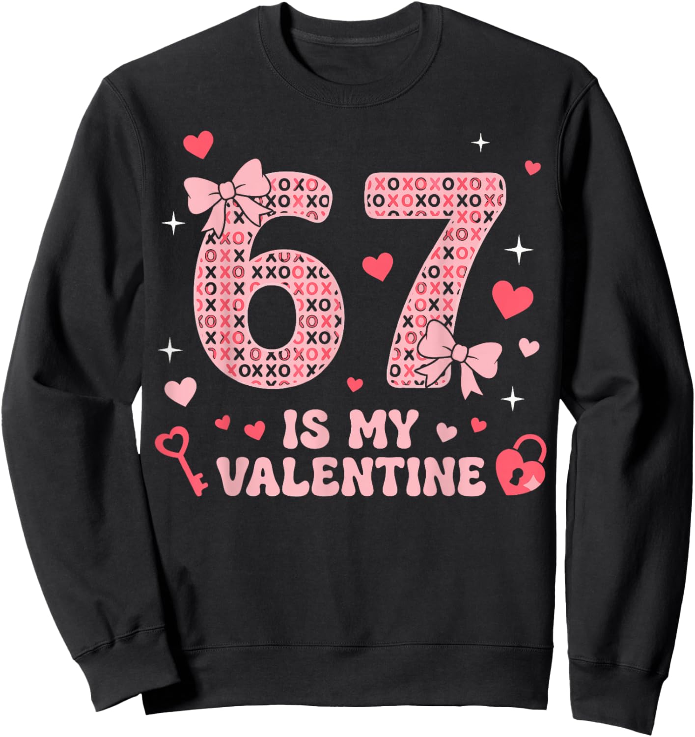 Six Seven Heart 67 is My Valentine Funny Valentine's Day 67 Sweatshirt - Sweatshirt | Black