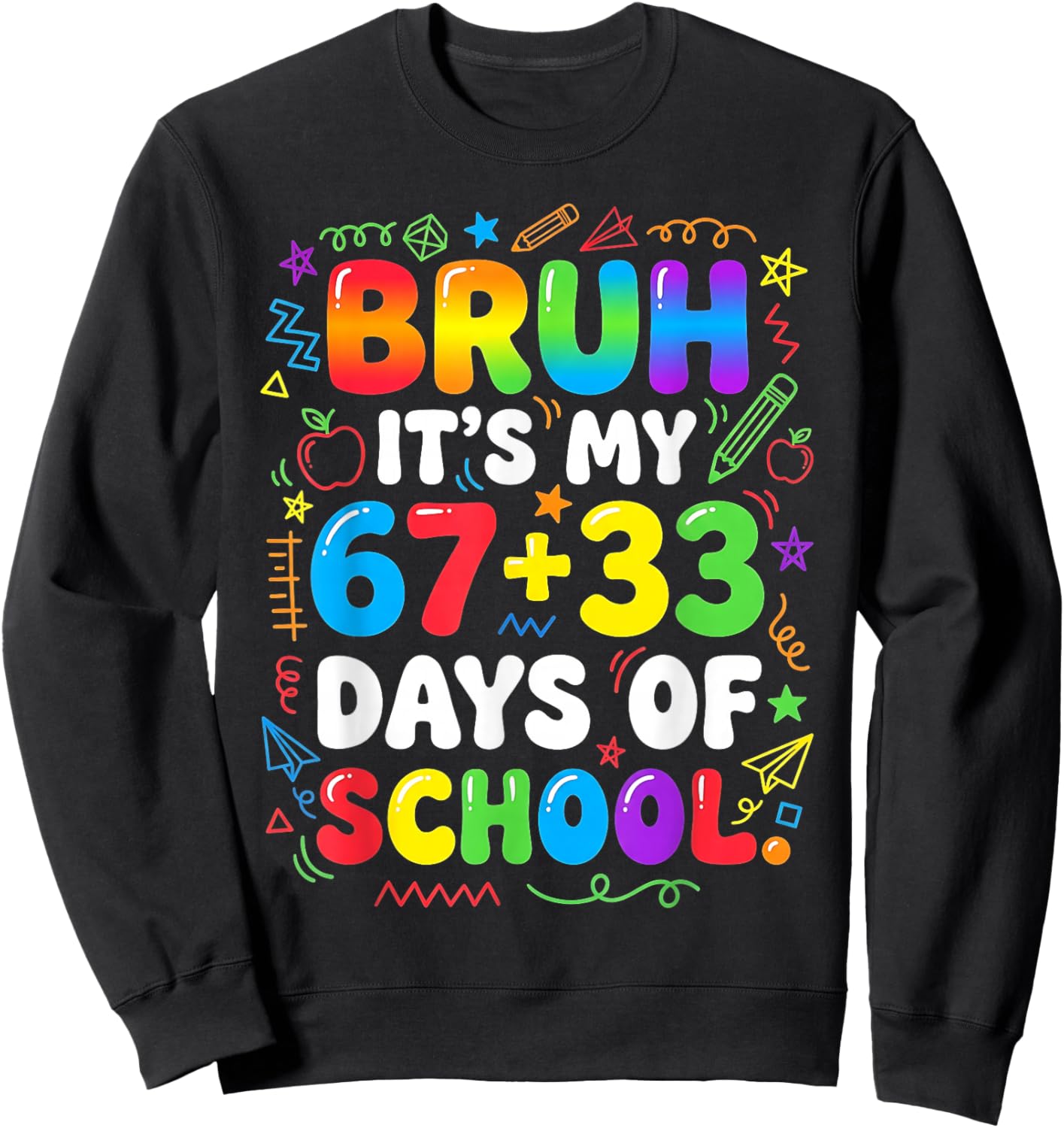 Bruh Its My 67 33 Days of School Boy Girls 100th Day 67 Kids Sweatshirt - Sweatshirt | Black