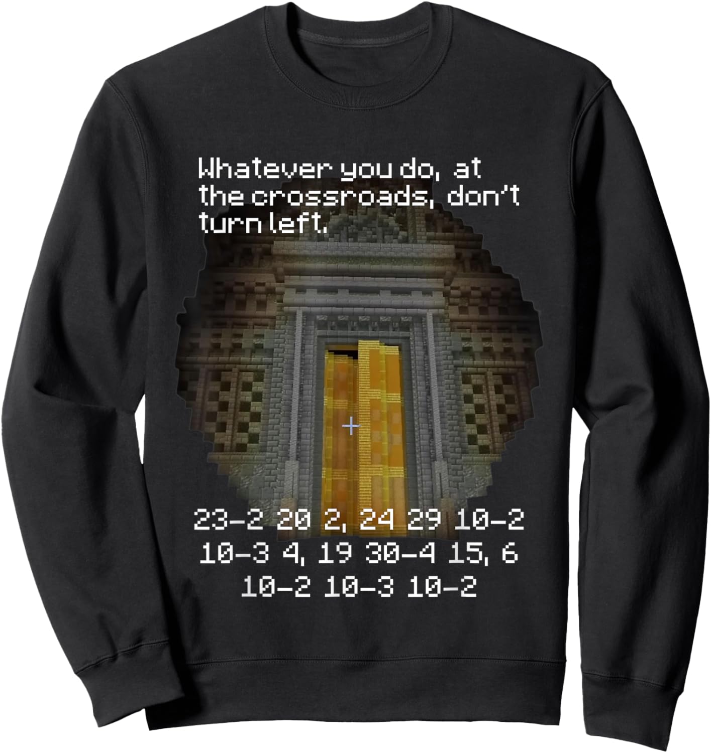 at The Crossroads, Don't Turn Left Meme Sweatshirt - Sweatshirt | Black