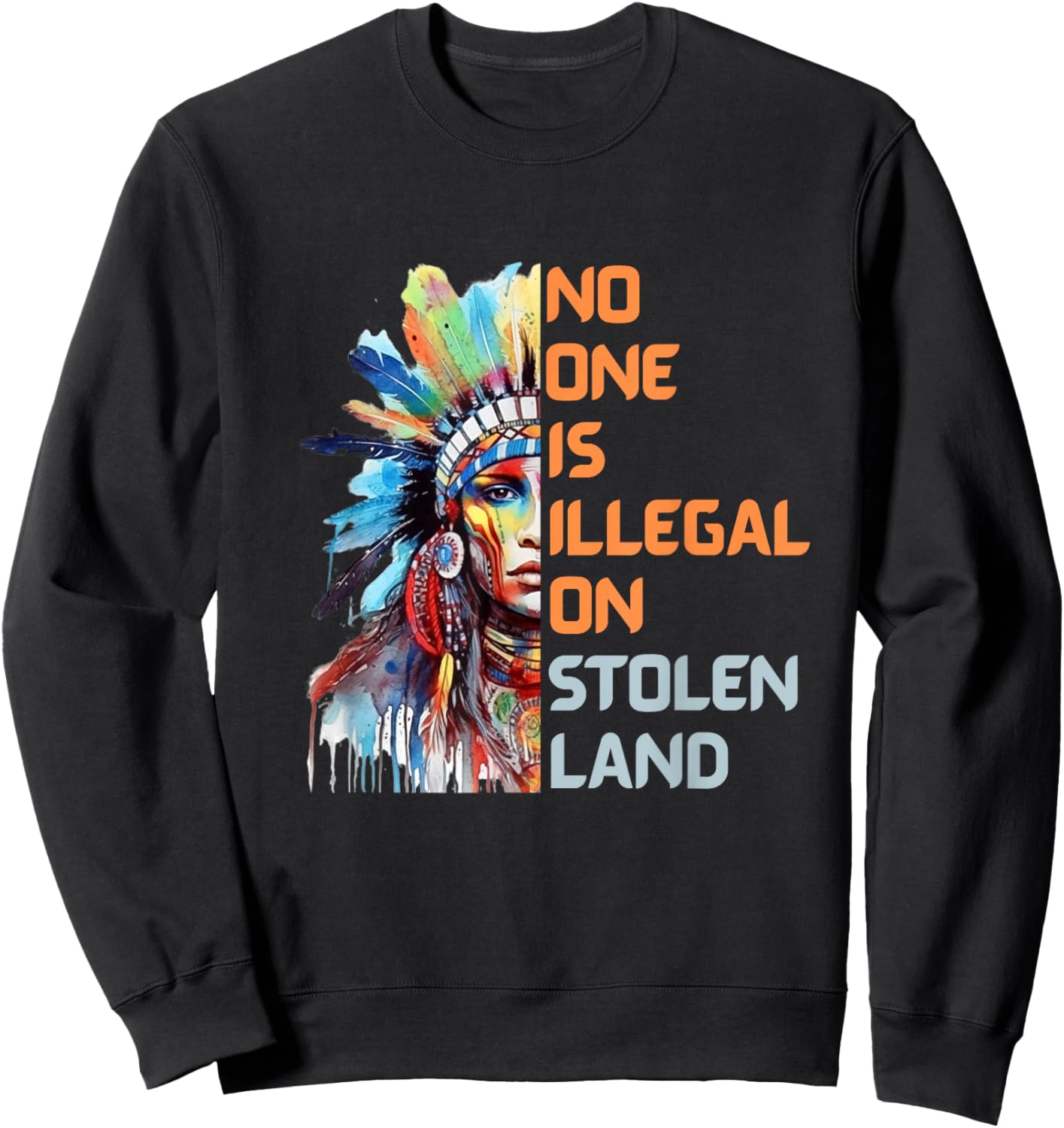 No One is Illegal On Stolen Land Watercolor Native Americans Sweatshirt - Sweatshirt | Black