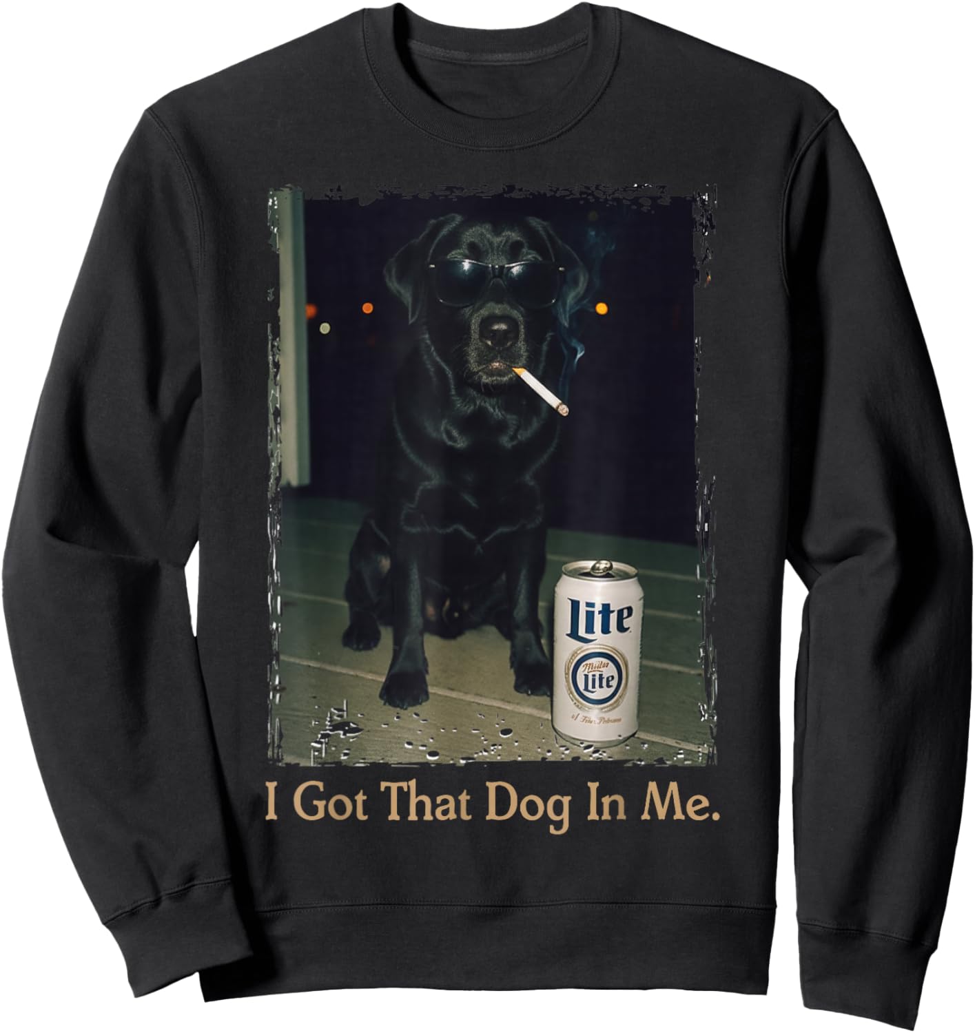 I Got That Dog in Me Funny Black Lab Labrador Meme Dog Mom Sweatshirt - Sweatshirt | Black