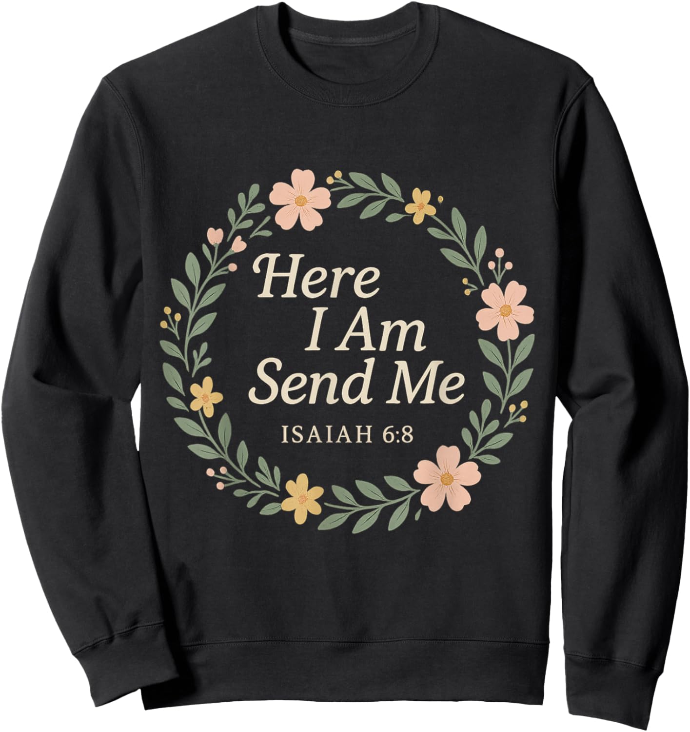 Isaiah 6:8 Here I Am Send Me Bible Verse Women - Christian Sweatshirt - Sweatshirt | Black