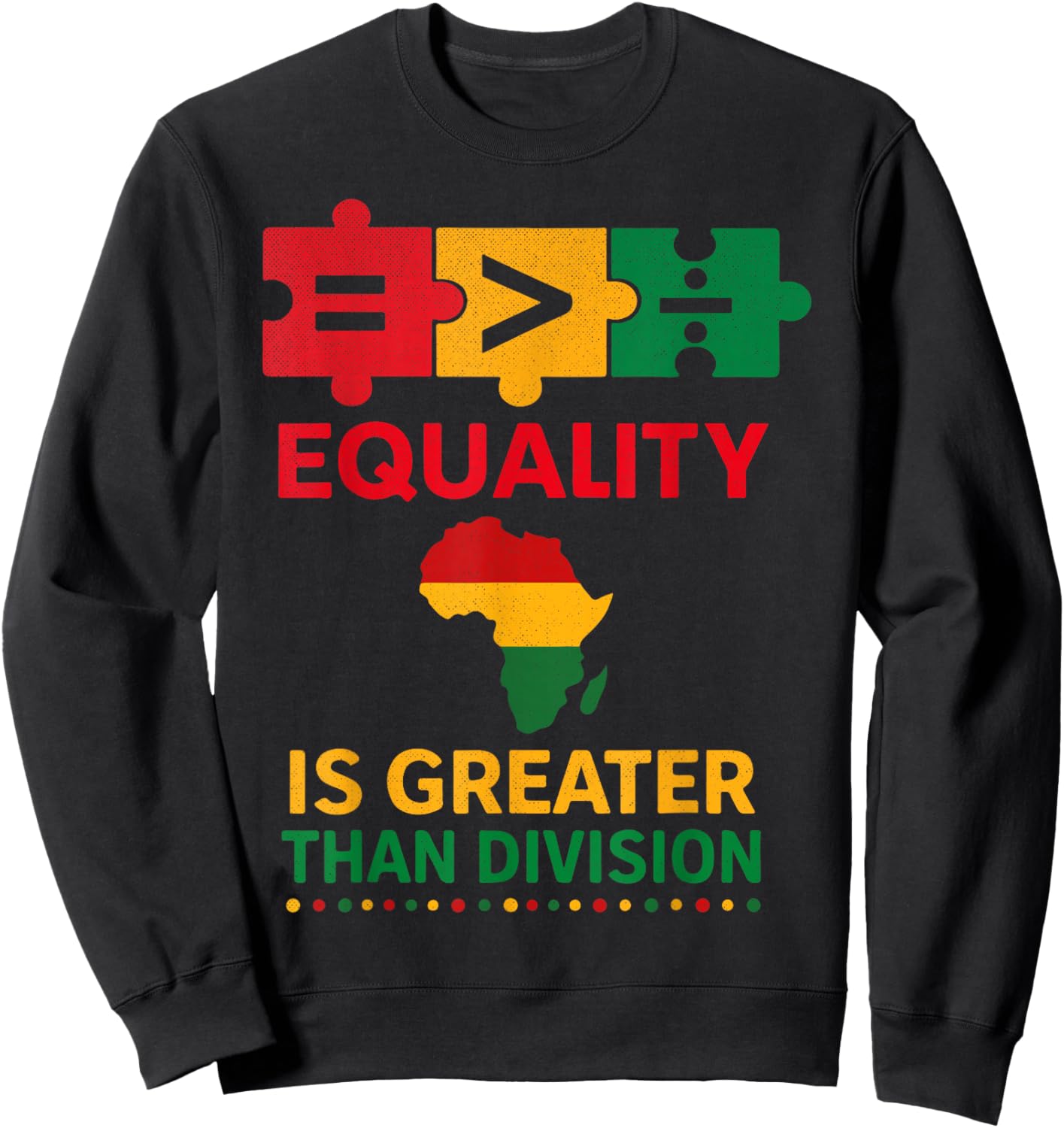 Equality is Greater Than Division Unity Empowerment Design Sweatshirt - Sweatshirt | Black