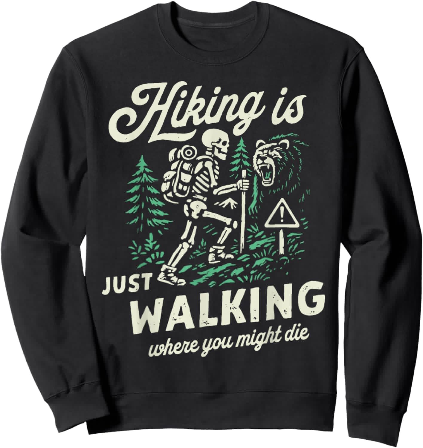 Hiking is Just Walking Where You Might Die Skeleton Picnic Sweatshirt - Sweatshirt | Black