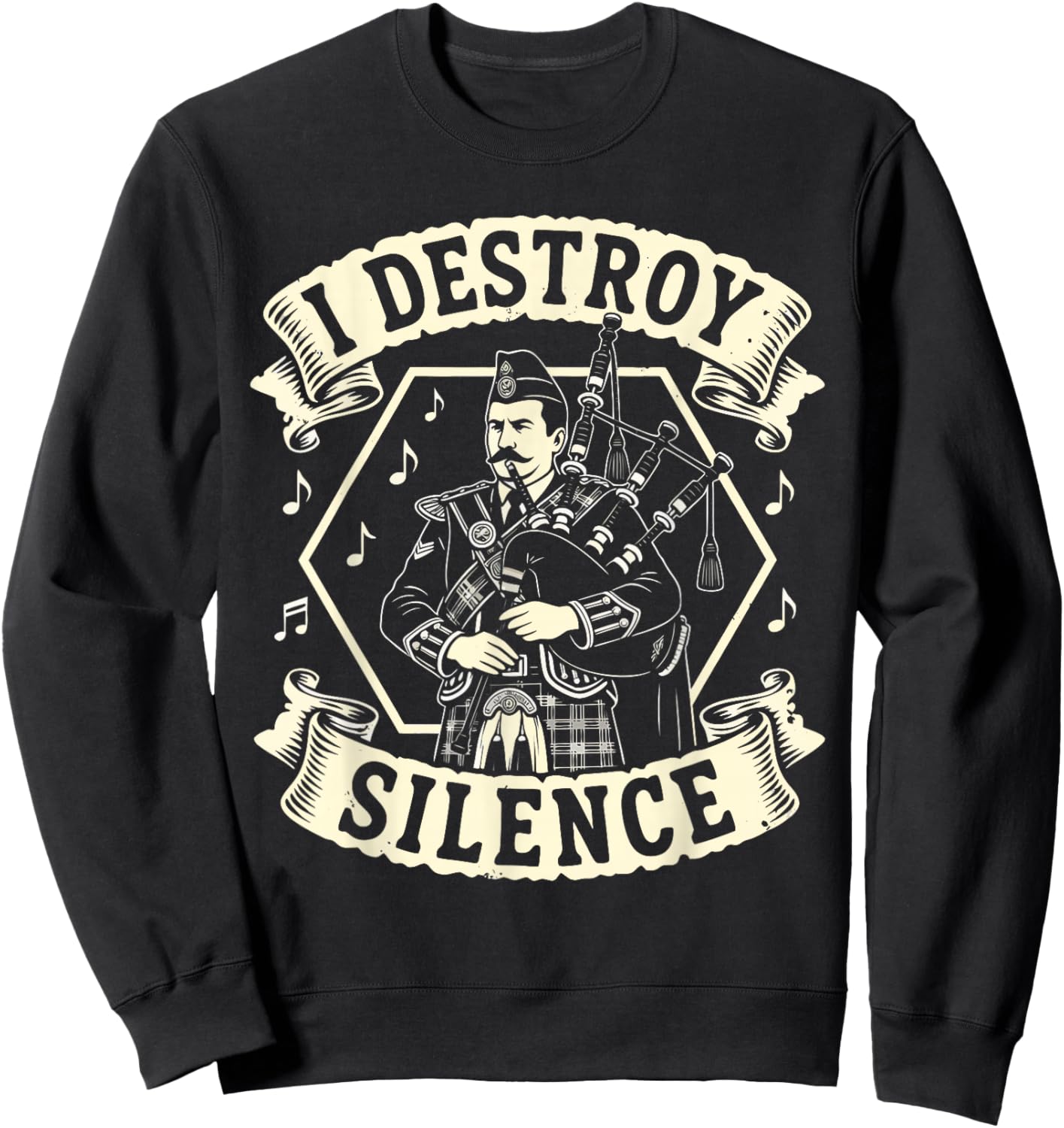 Bagpipes Shirt I Destroy Silence Scottish Bagpiper Men Women Sweatshirt - Sweatshirt | Black