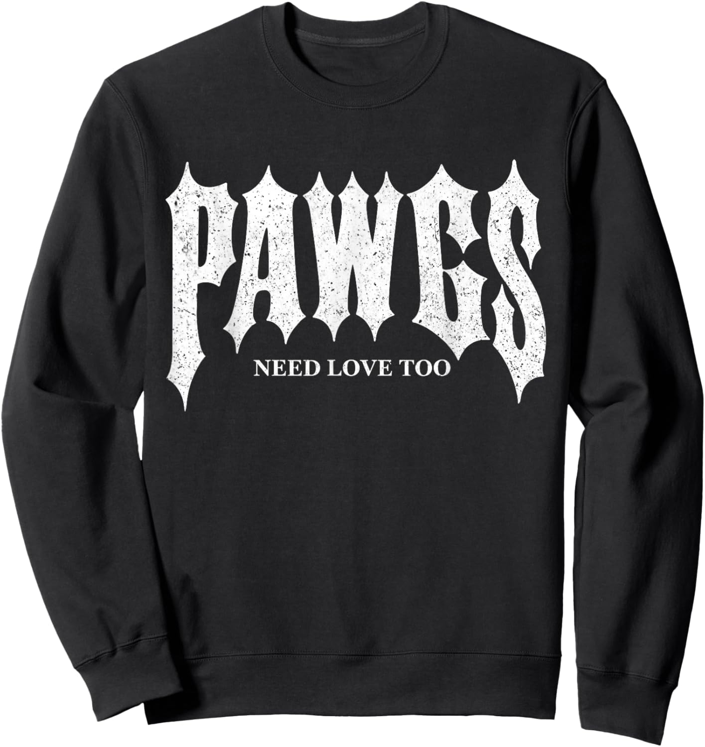 Pawgs Need Love Too Sweatshirt - Sweatshirt | Black