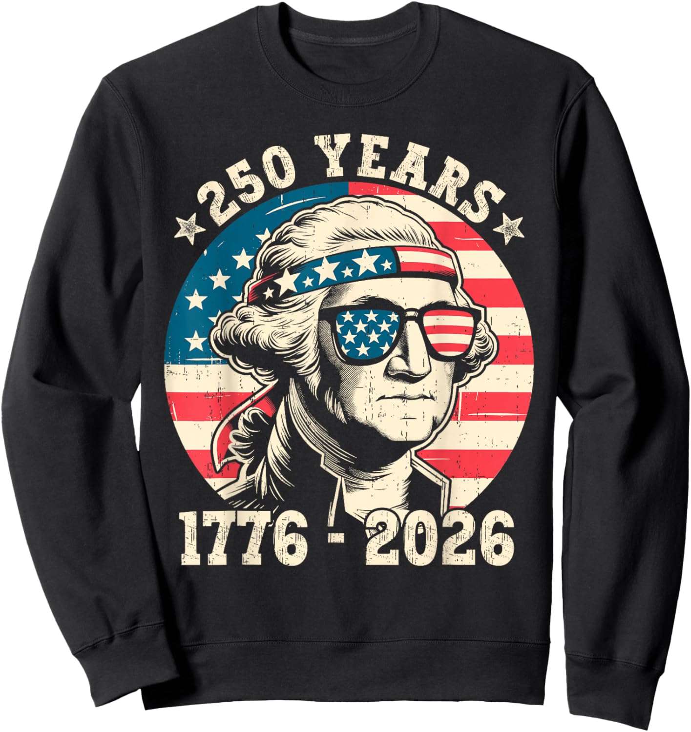 Flag Vintage 250 Years American 1776 2026 250th USA Birthday Sweatshirt - Sweatshirt | Black