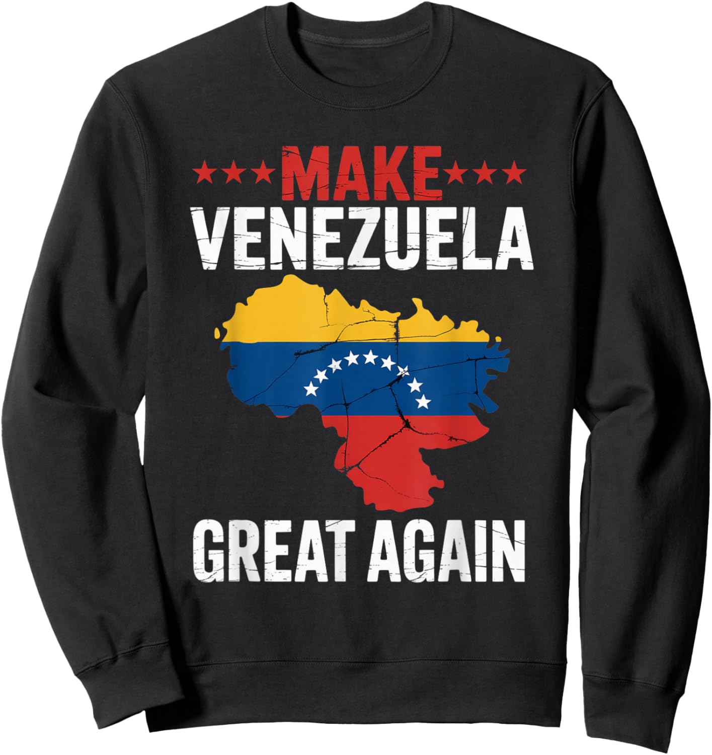 Make Venezuela Great Again Venezuelan Freedom Liberty Flag Sweatshirt - Sweatshirt | Black