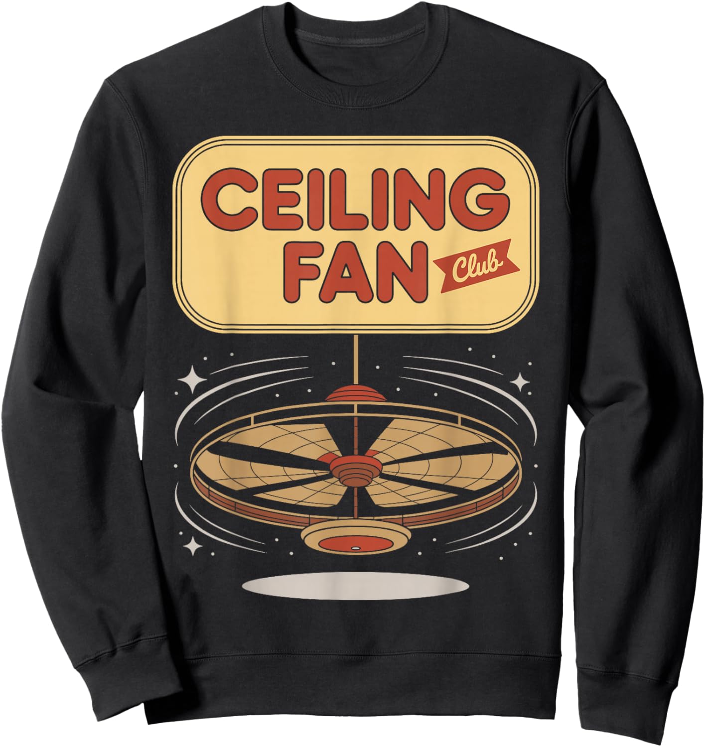 Ceiling Fan Club Funny Minimalist Sweatshirt - Sweatshirt | Black
