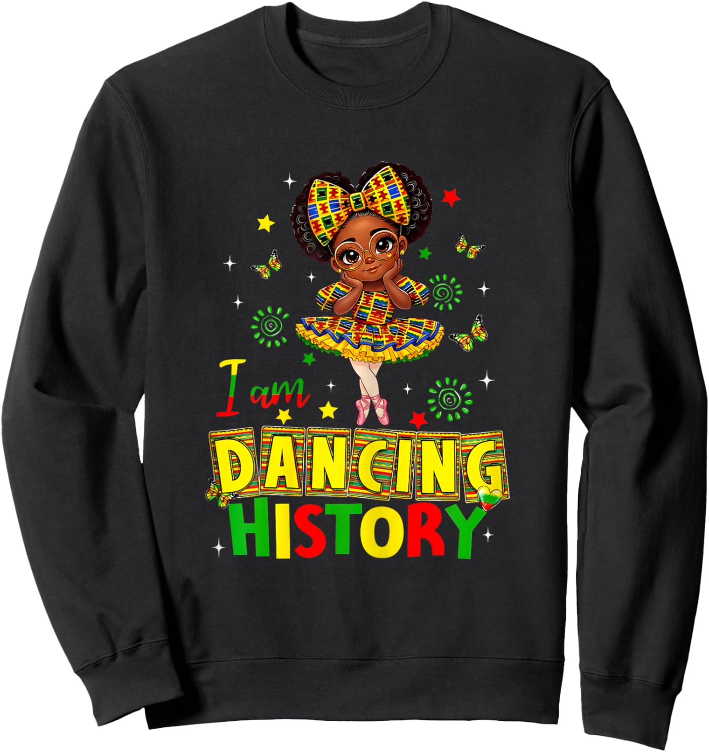 I Am Dancing History Cute Black Dancer African Girl Sweatshirt - Sweatshirt | Black