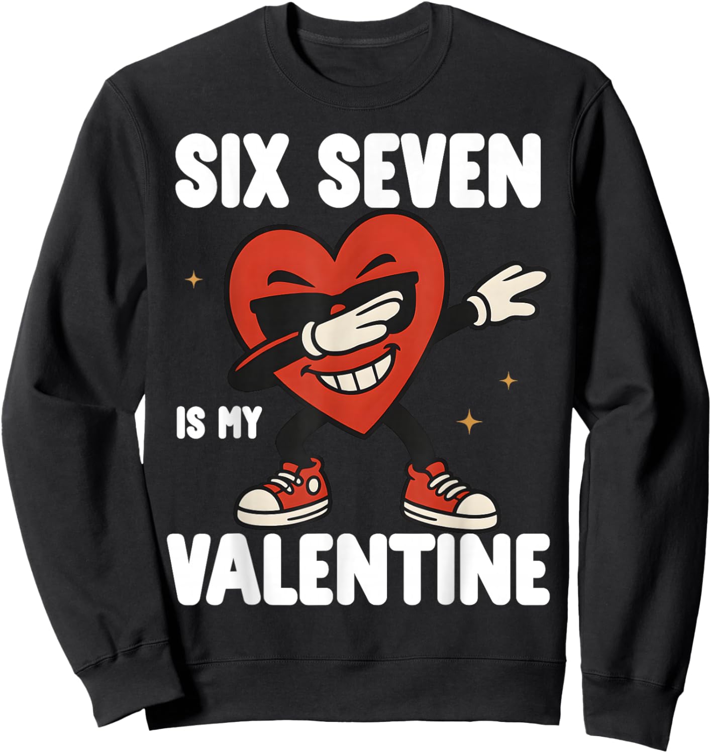 67 Valentine's Day for Boys Girls Kids 6 7 Meme Six Seven Sweatshirt - Sweatshirt | Black