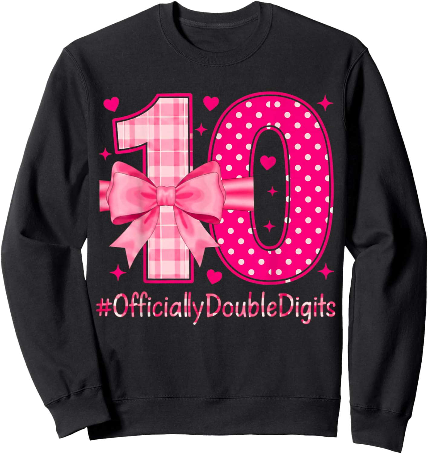 10th Birthday Girls 10 Year Officially Double Digits Bday Sweatshirt - Sweatshirt | Black
