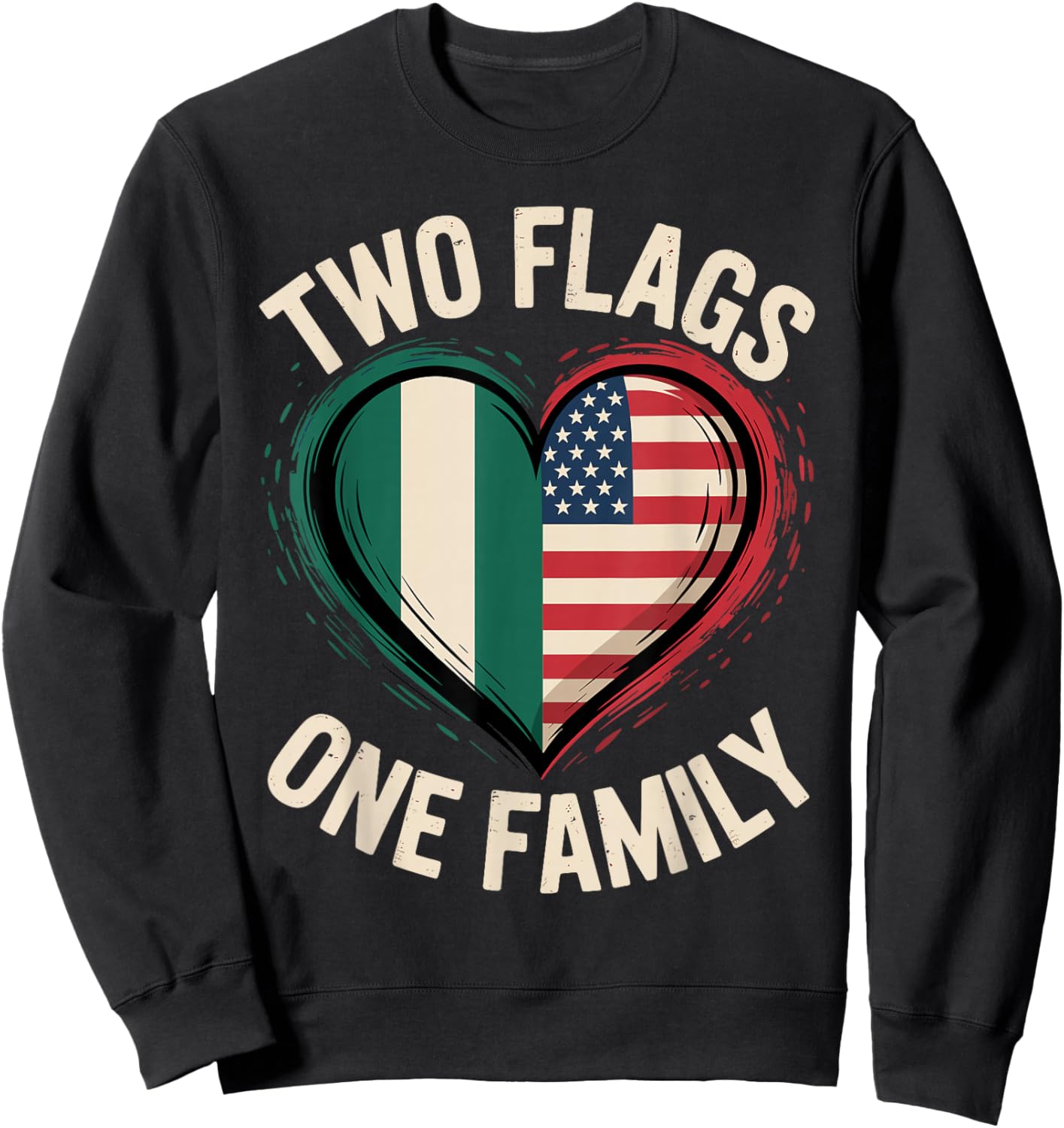Two Flags One Family Nigerian Roots American Nigeria USA Sweatshirt - Sweatshirt | Black