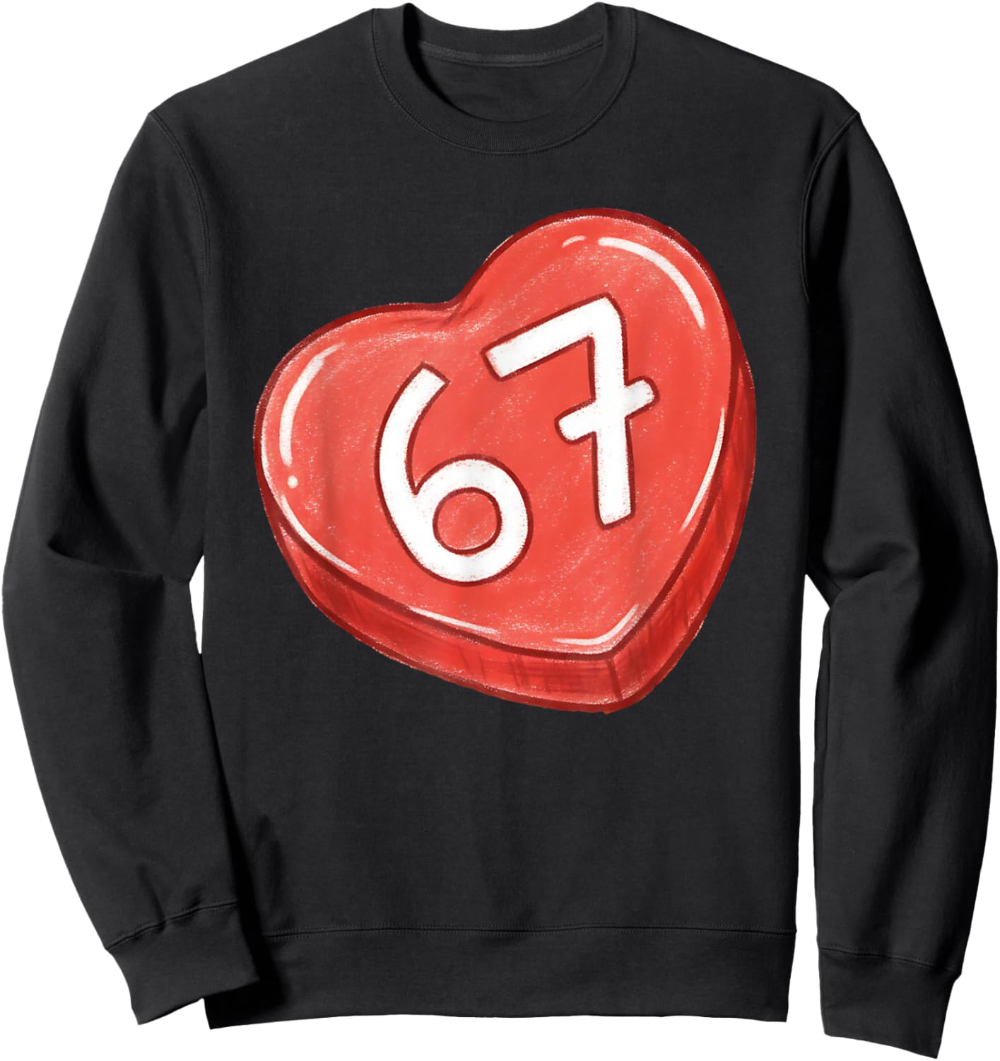 67 Heart Valentine Funny Conversation Heart Six Seven Quote Sweatshirt - Sweatshirt | Black