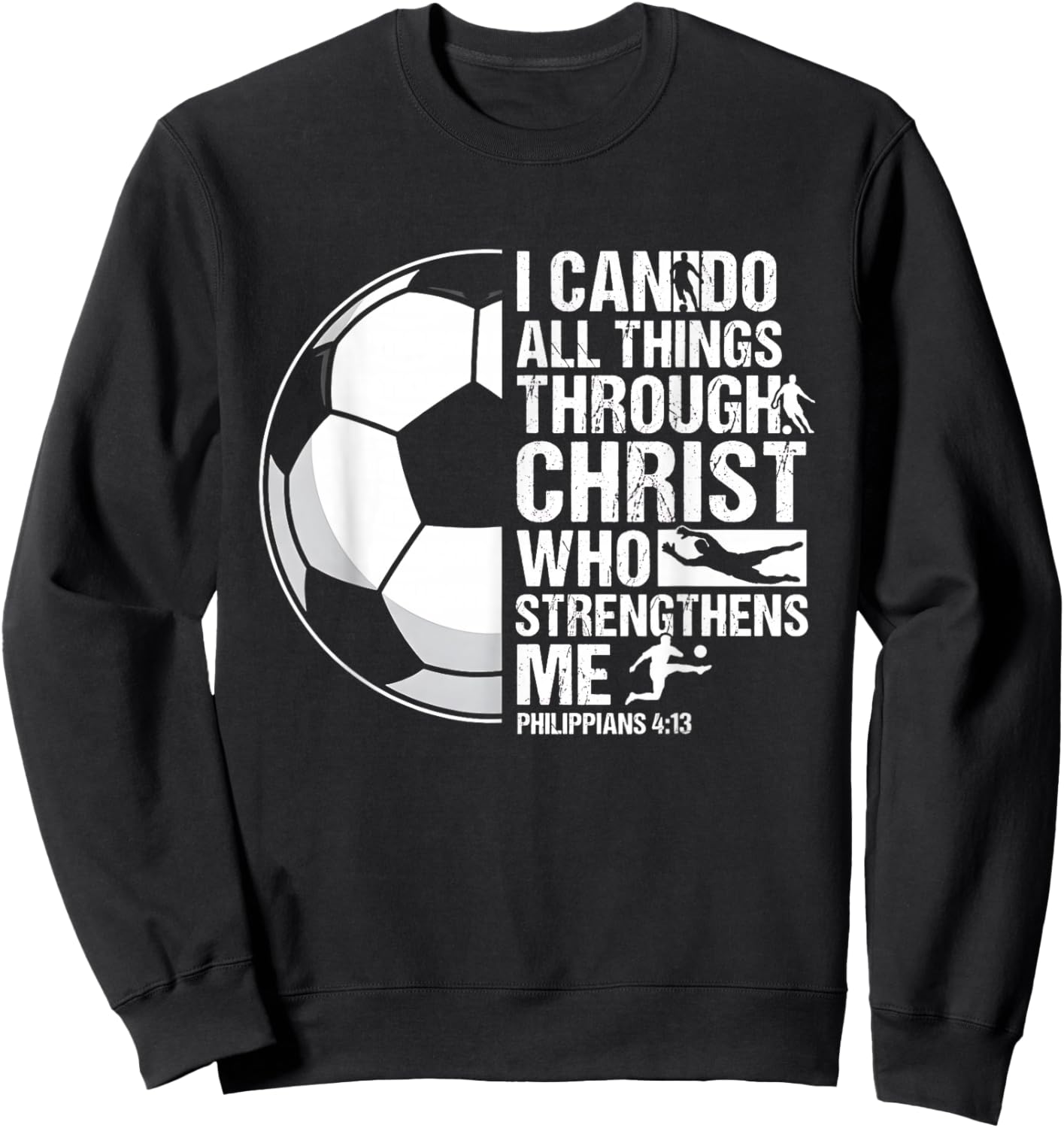 I Can Do All Things Through Christ Soccer Verse Sweatshirt - Sweatshirt | Black