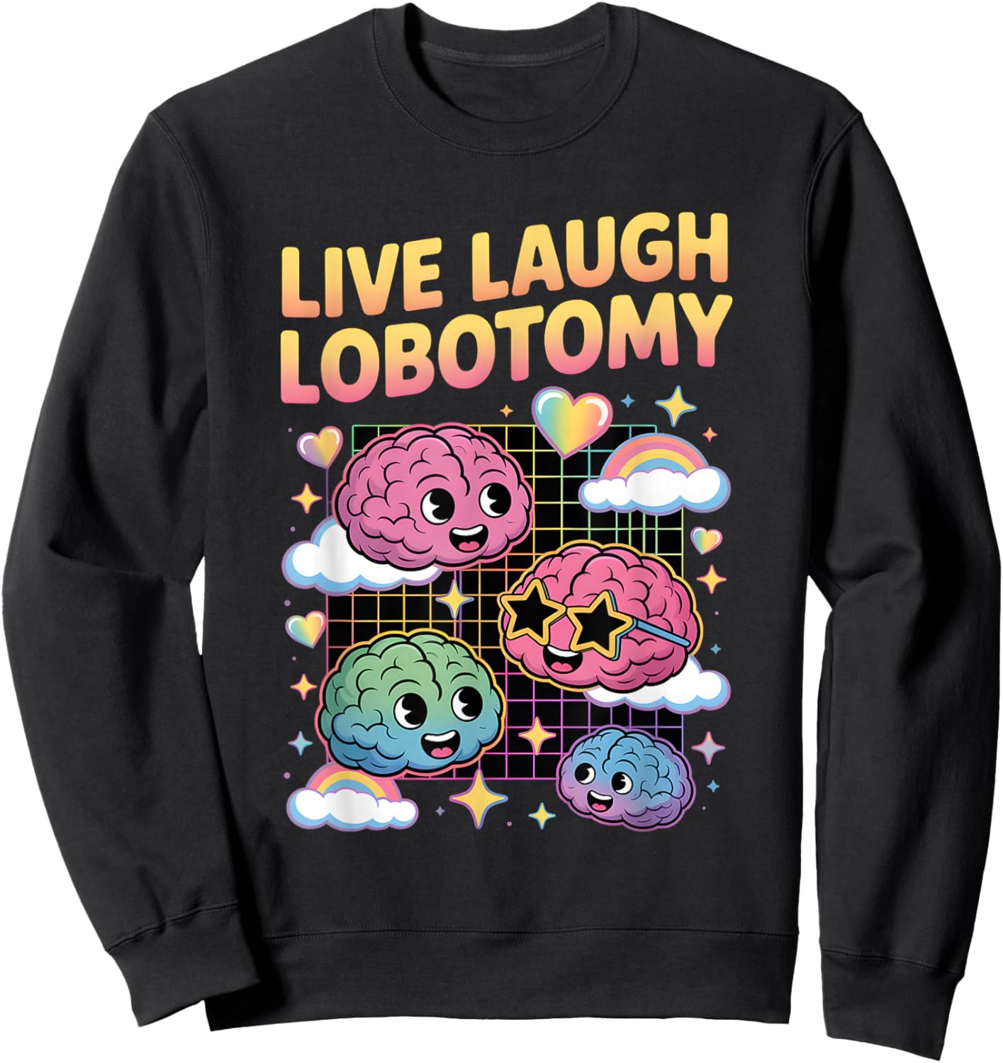 Live Laugh Lobotomy Shirt Dark Humor Shirts & Women Sweatshirt - Sweatshirt | Black