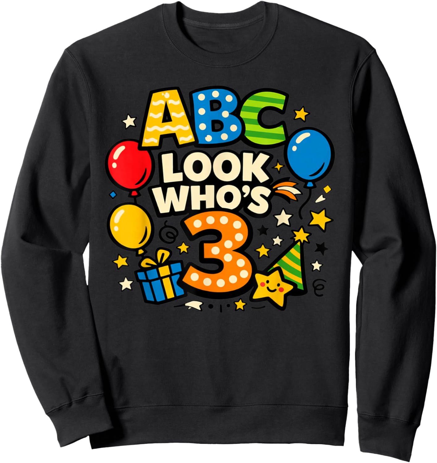ABC Look Who's 3 Boy Girl Toddler 3rd Birthday Party Sweatshirt - Sweatshirt | Black