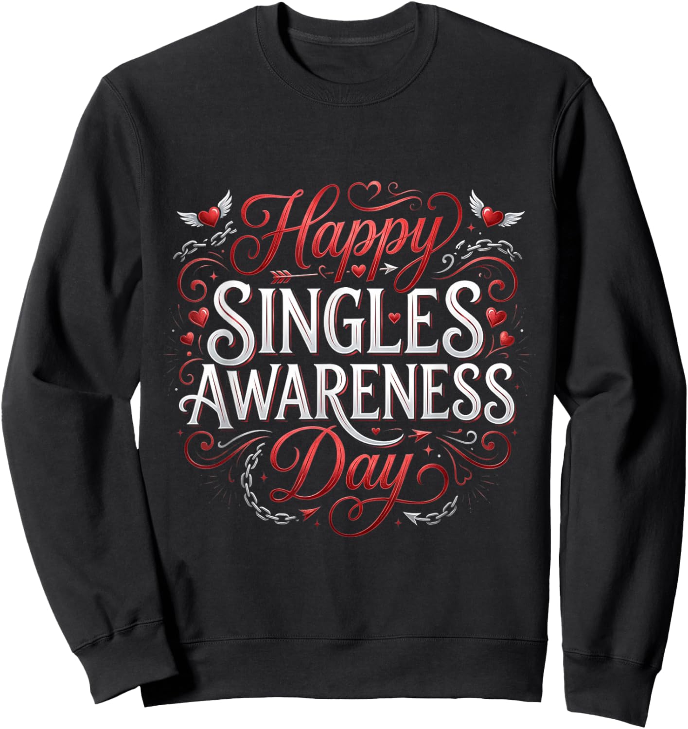 Funny Anti Valentines Day Happy Singles Awareness Day Sweatshirt - Sweatshirt | Black