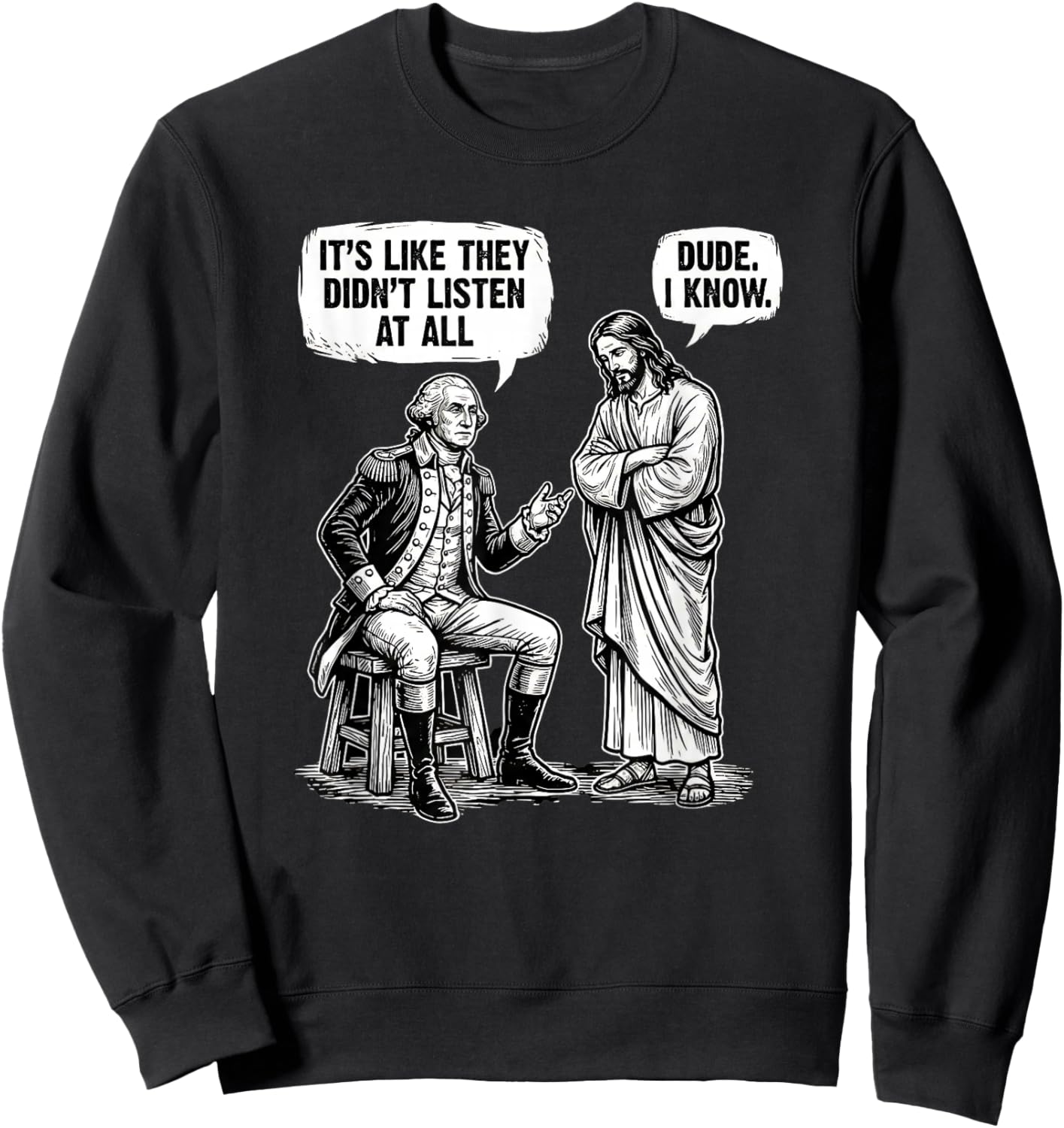 Funny Meme Design George Washington Jesus Bro Same Sweatshirt - Sweatshirt | Black