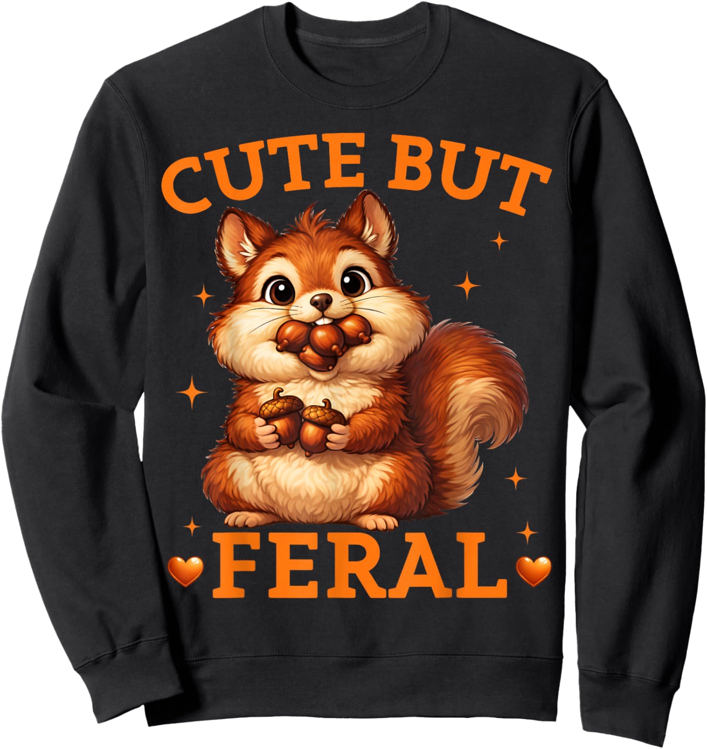 Cute But Feral Funny Squirrel Teen Kids Girls Boys Sweatshirt - Sweatshirt | Black