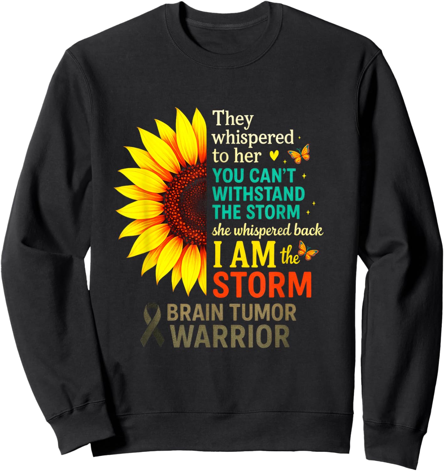 They Whispered - Brain Tumor Awareness Sunflower Sweatshirt - Sweatshirt | Black