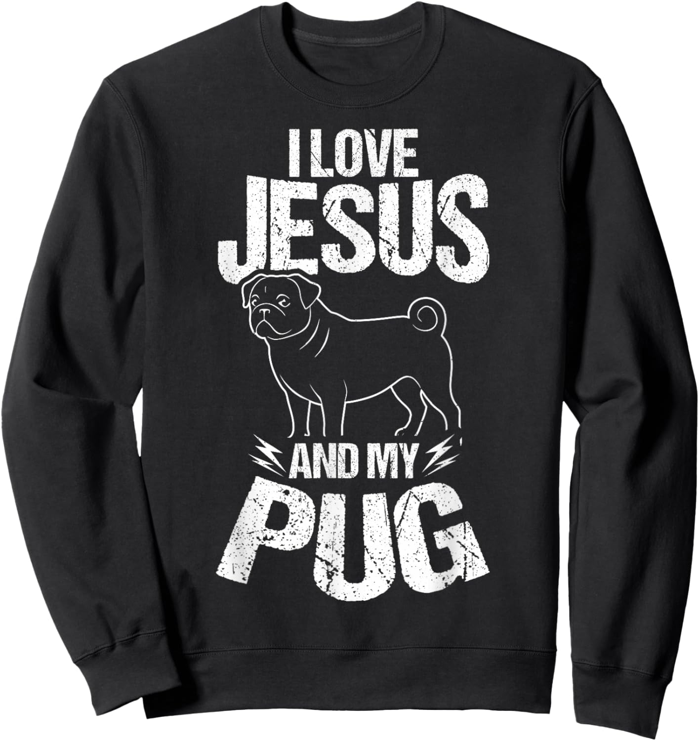 I Love Jesus and My Pug Christian Pug Lover Sweatshirt - Sweatshirt | Black