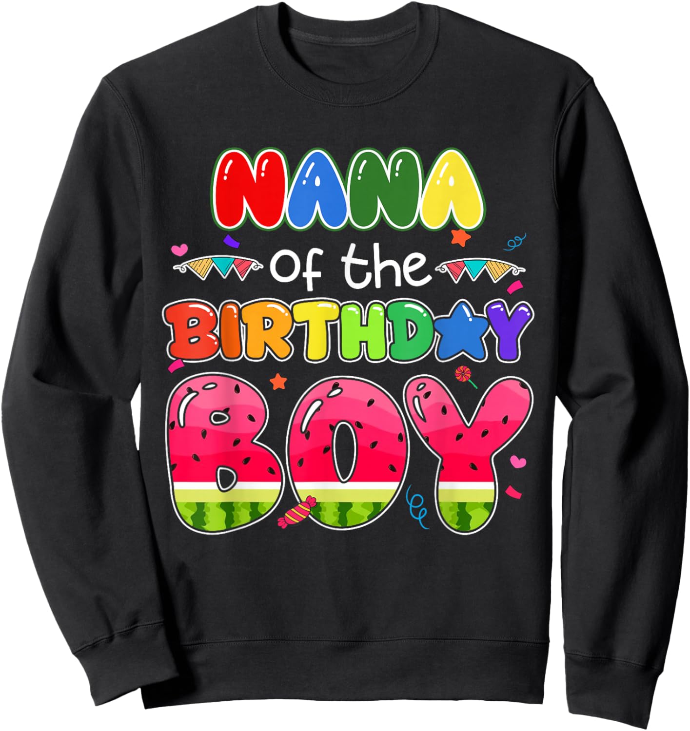 Nana of The Birthday Boy Melon Family Matching Funny Sweatshirt - Sweatshirt | Black