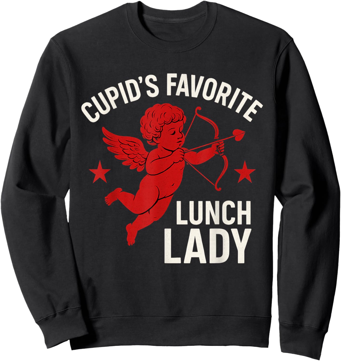 Valentines Day Cupid's Favorite Lunch Lady Cafeteria Worker Sweatshirt - Sweatshirt | Black