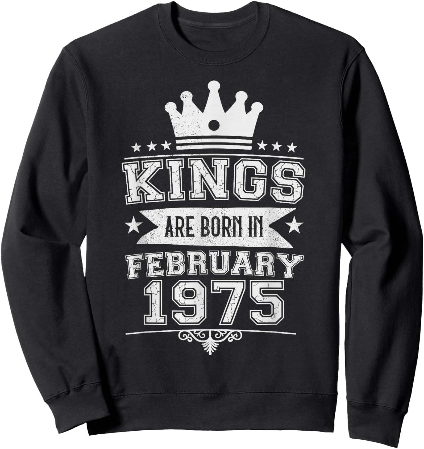 Kings are Born in February 1975 51st Birthday Men Boys Sweatshirt - Sweatshirt | Black