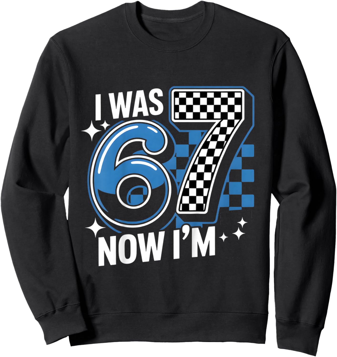 Blue Checkered I was 6 Now I'm 7 Funny 67 Birthday Boys Sweatshirt - Sweatshirt | Black