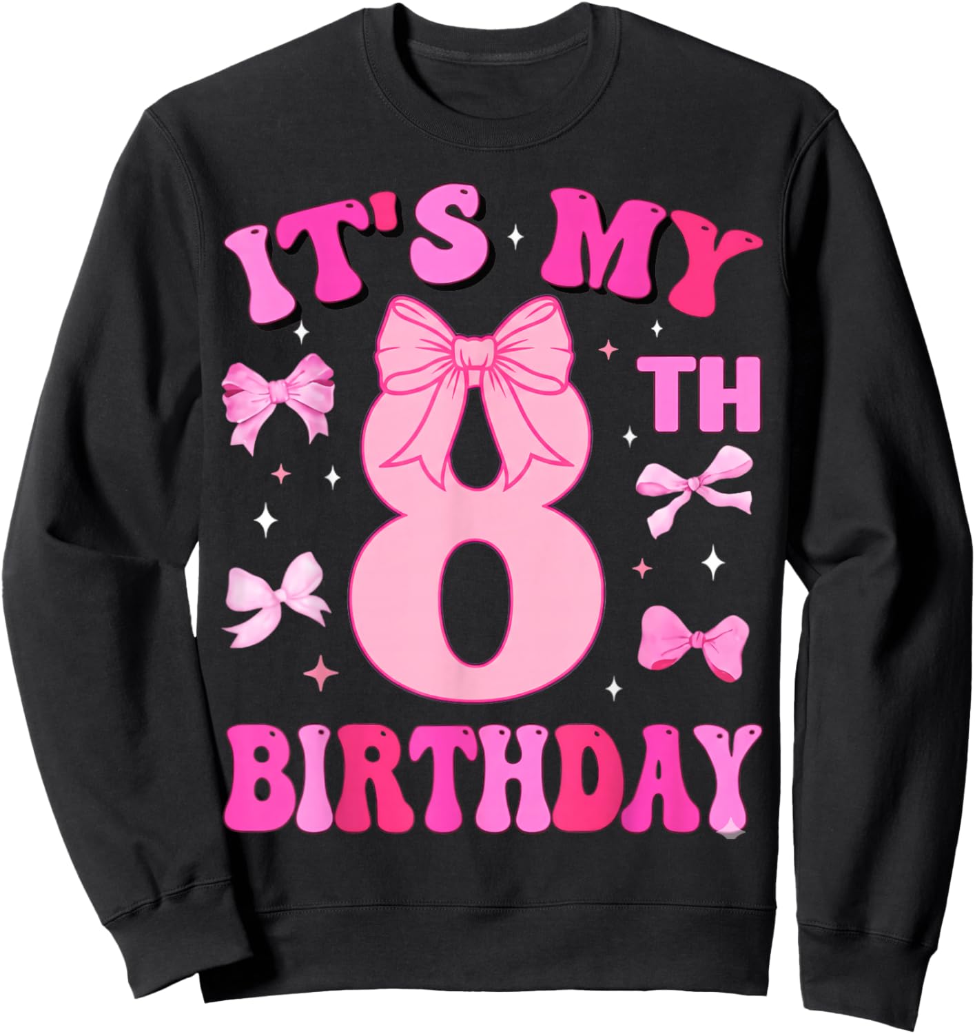 8th Birthday Girls Eight Years Old It's My 8 Bday Sweatshirt - Sweatshirt | Black