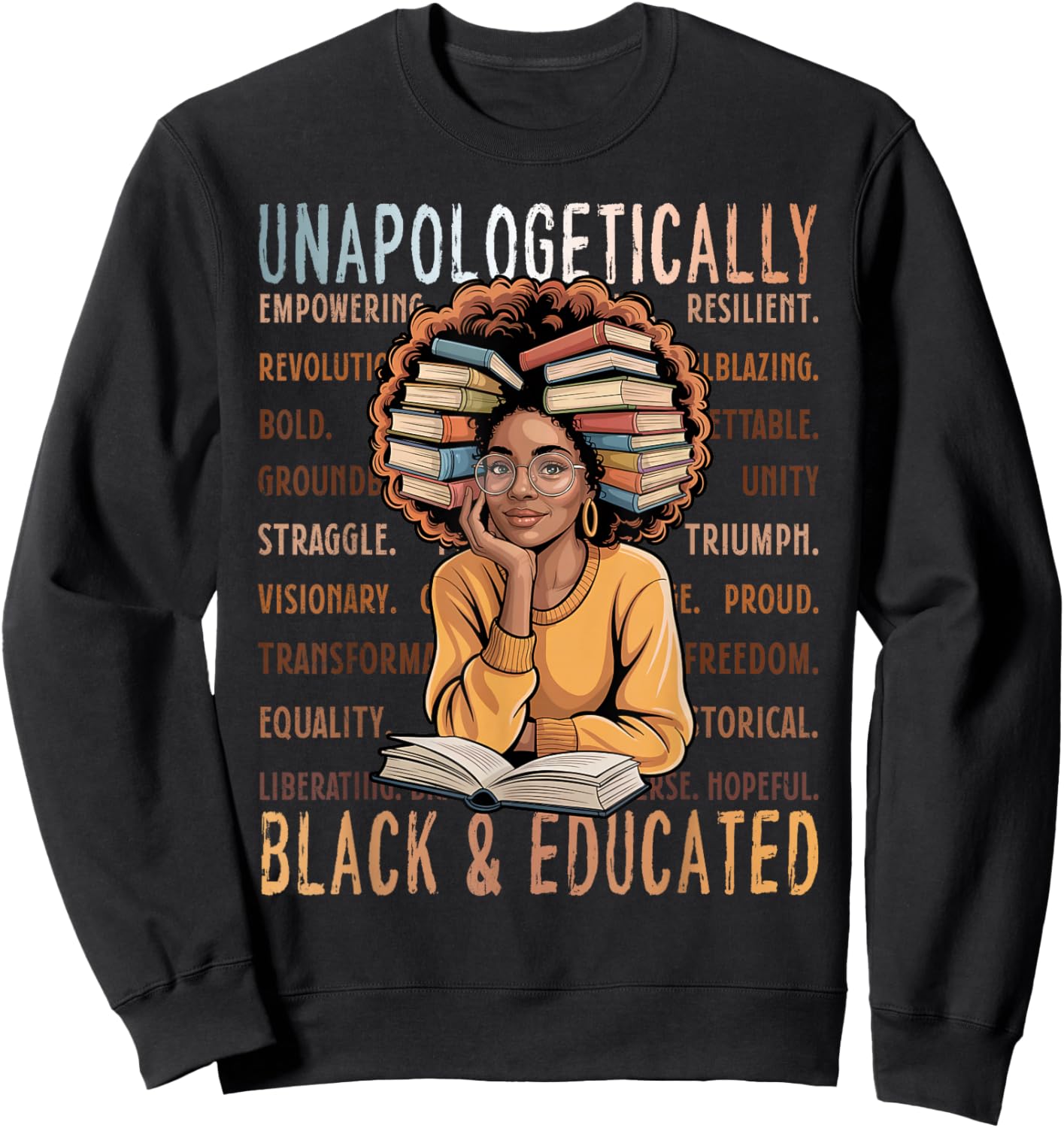 Unapologetically Black and Educated Shirt Sweatshirt - Sweatshirt | Black