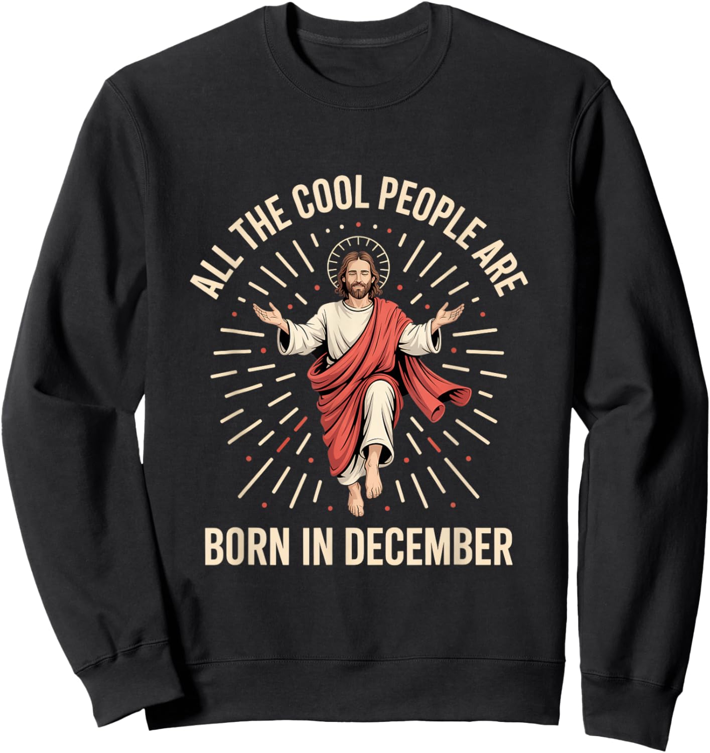 All The Cool People are Born in December Jesus Sweatshirt - Sweatshirt | Black