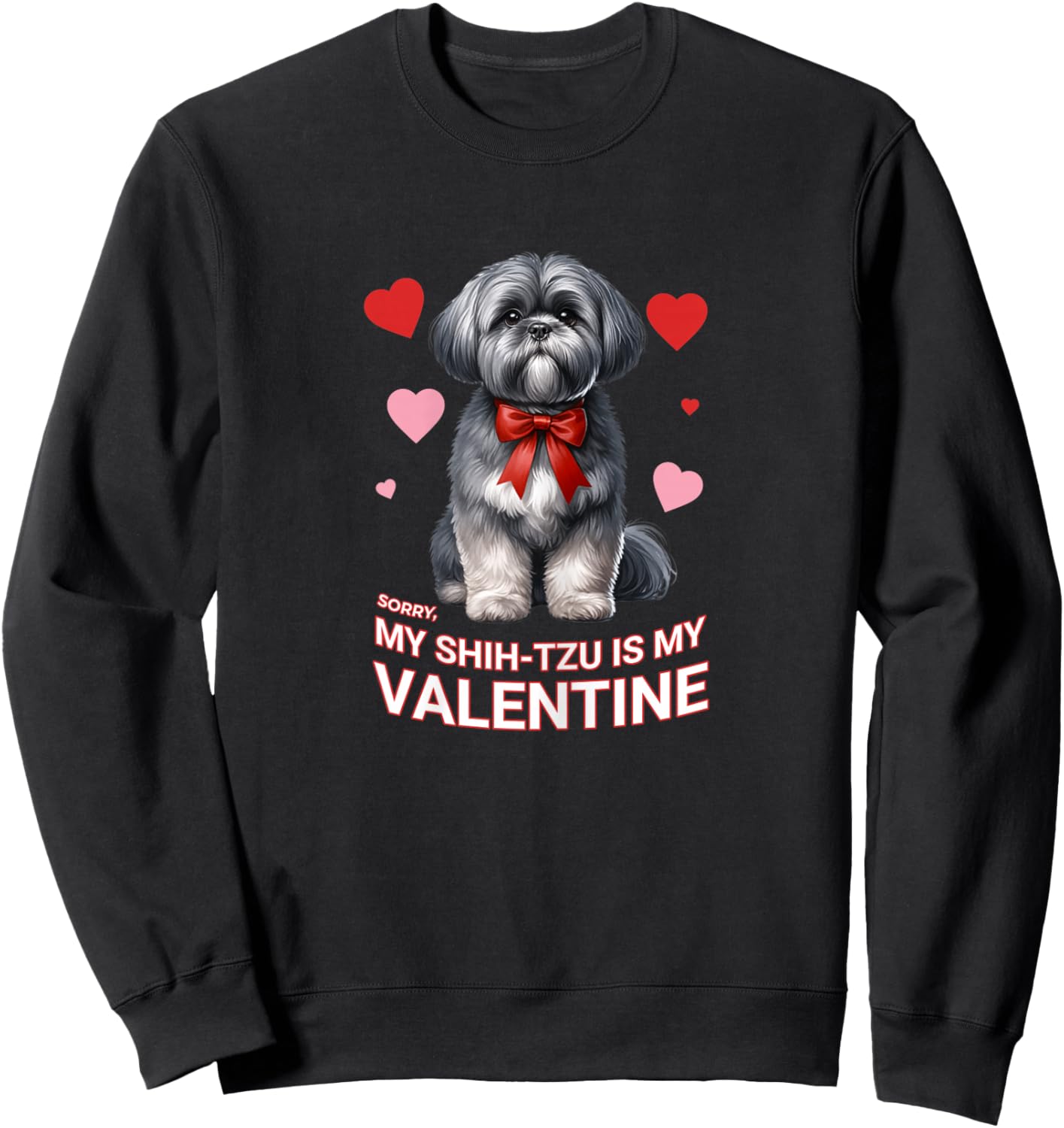 My Shih Tzu is My Valentine Dog Lover Design Sweatshirt - Sweatshirt | Black