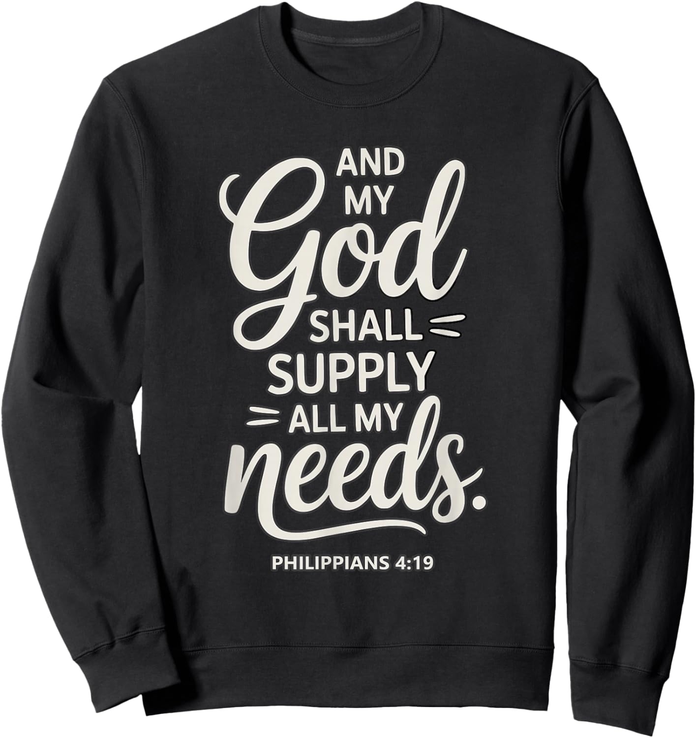 and My God Shall Supply All My Needs Philippians 4:19 Sweatshirt - Sweatshirt | Black