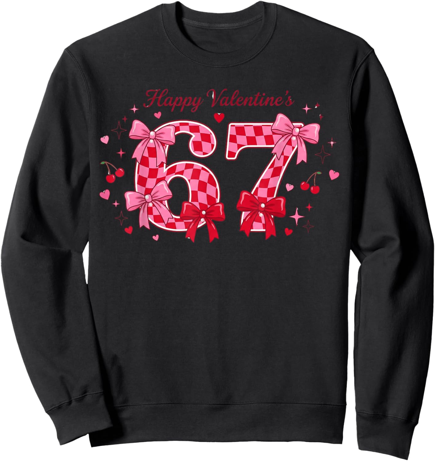 Funny 67 Valentine 6 7 Six Seven Meme Kids Women Men Sweatshirt - Sweatshirt | Black