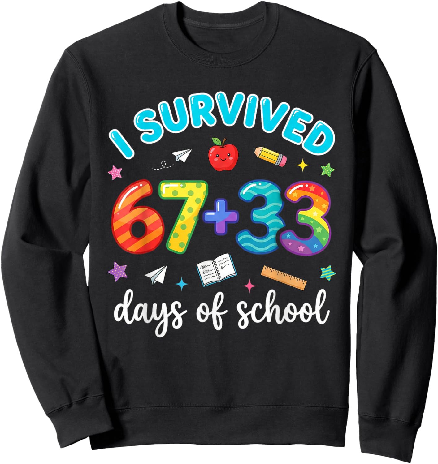 I Survived 100 Days of 67 Funny Meme 100th Day of School 6 7 Sweatshirt - Sweatshirt | Black