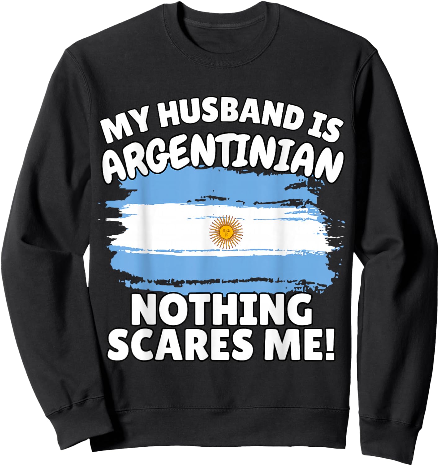 My Husband is Argentinian Funny Argentina Flag Gift Wife Sweatshirt - Sweatshirt | Black