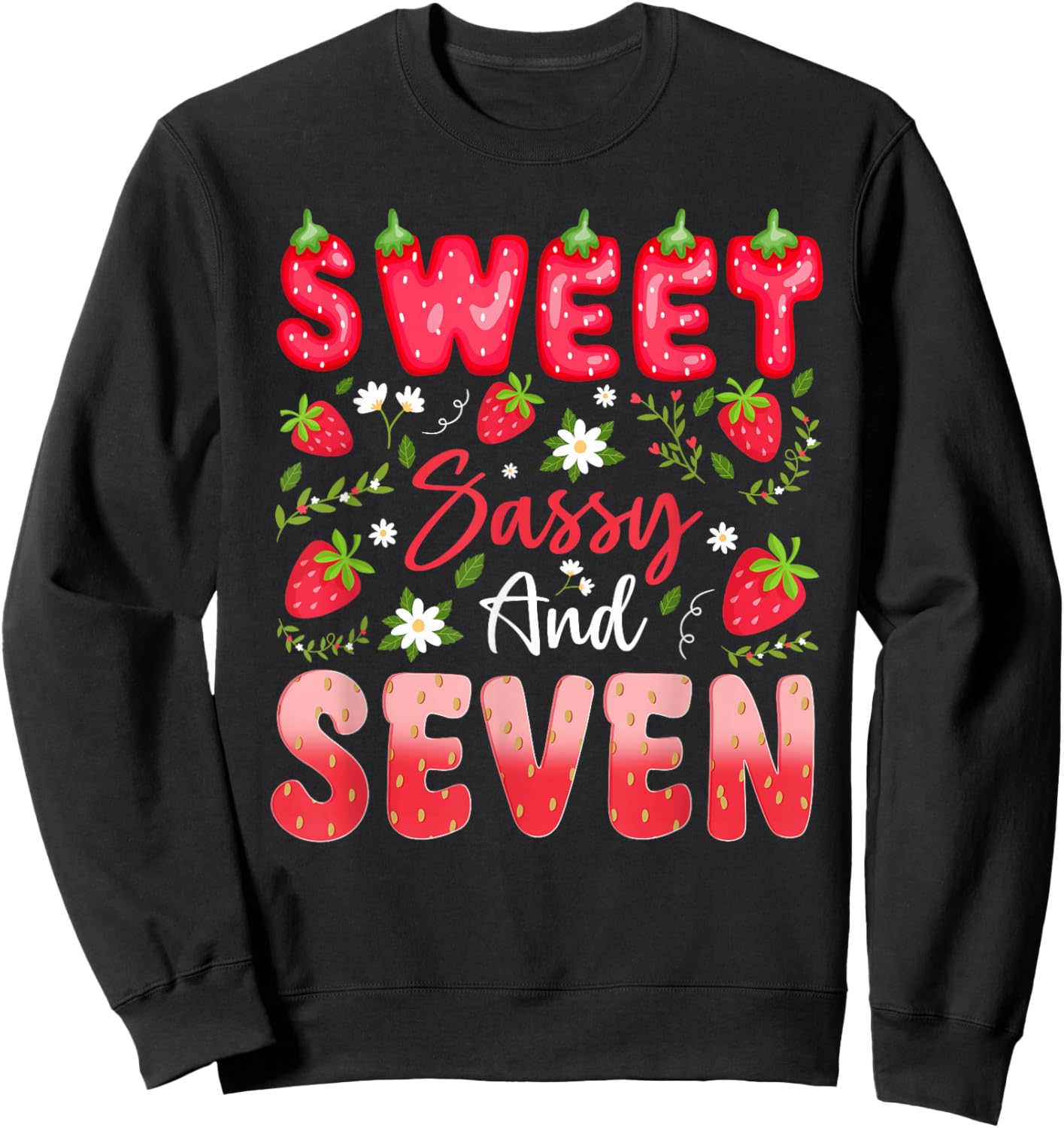 7th Birthday Girl Strawberry Sweet Sassy and Seven Sweatshirt - Sweatshirt | Black