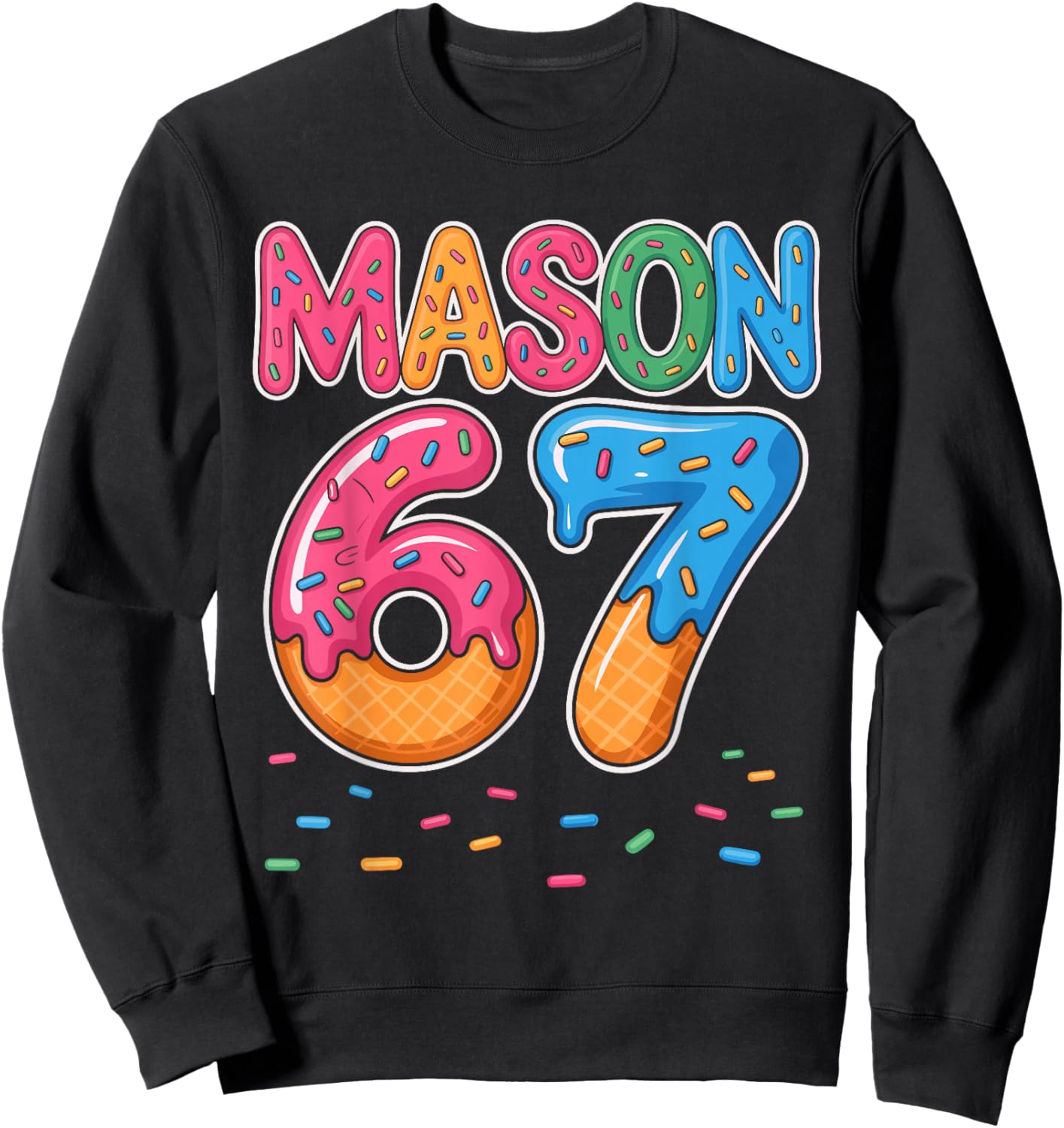 Ice Cream Drip Mason Six Seven 6 7 Gen Alpha Slang Meme 67 Sweatshirt - Sweatshirt | Black
