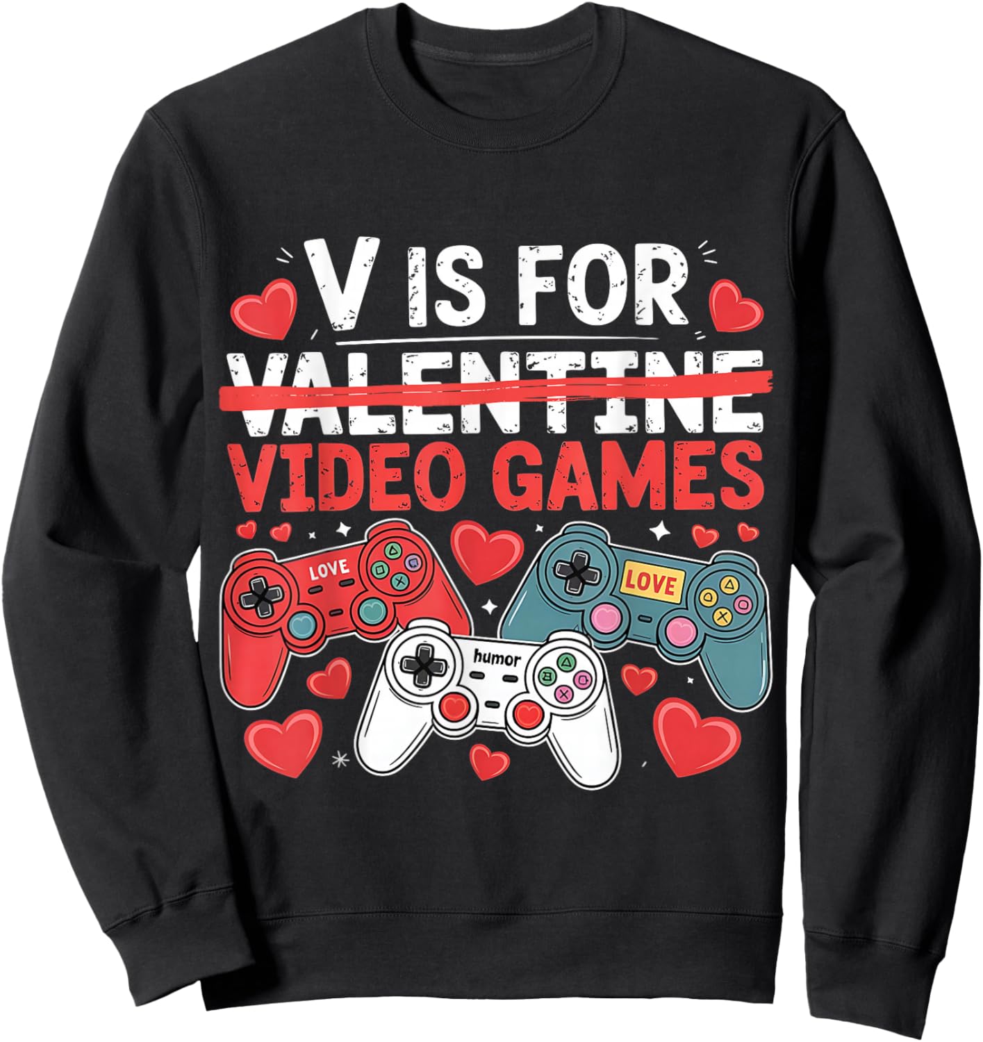V is for Video Games Funny Valentines Gamer Sweatshirt - Sweatshirt | Black