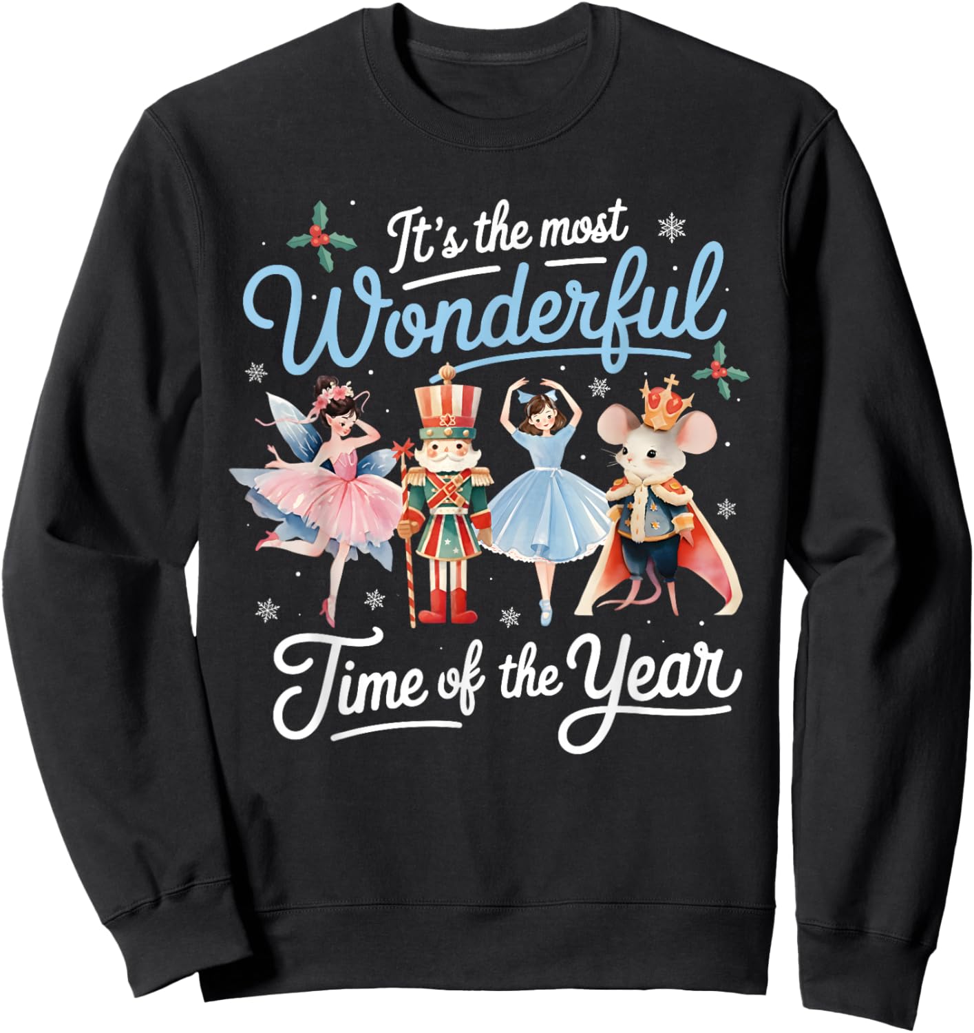 It's The Most Wonderful Time of The Year Nutcracker Ballet Sweatshirt - Sweatshirt | Black